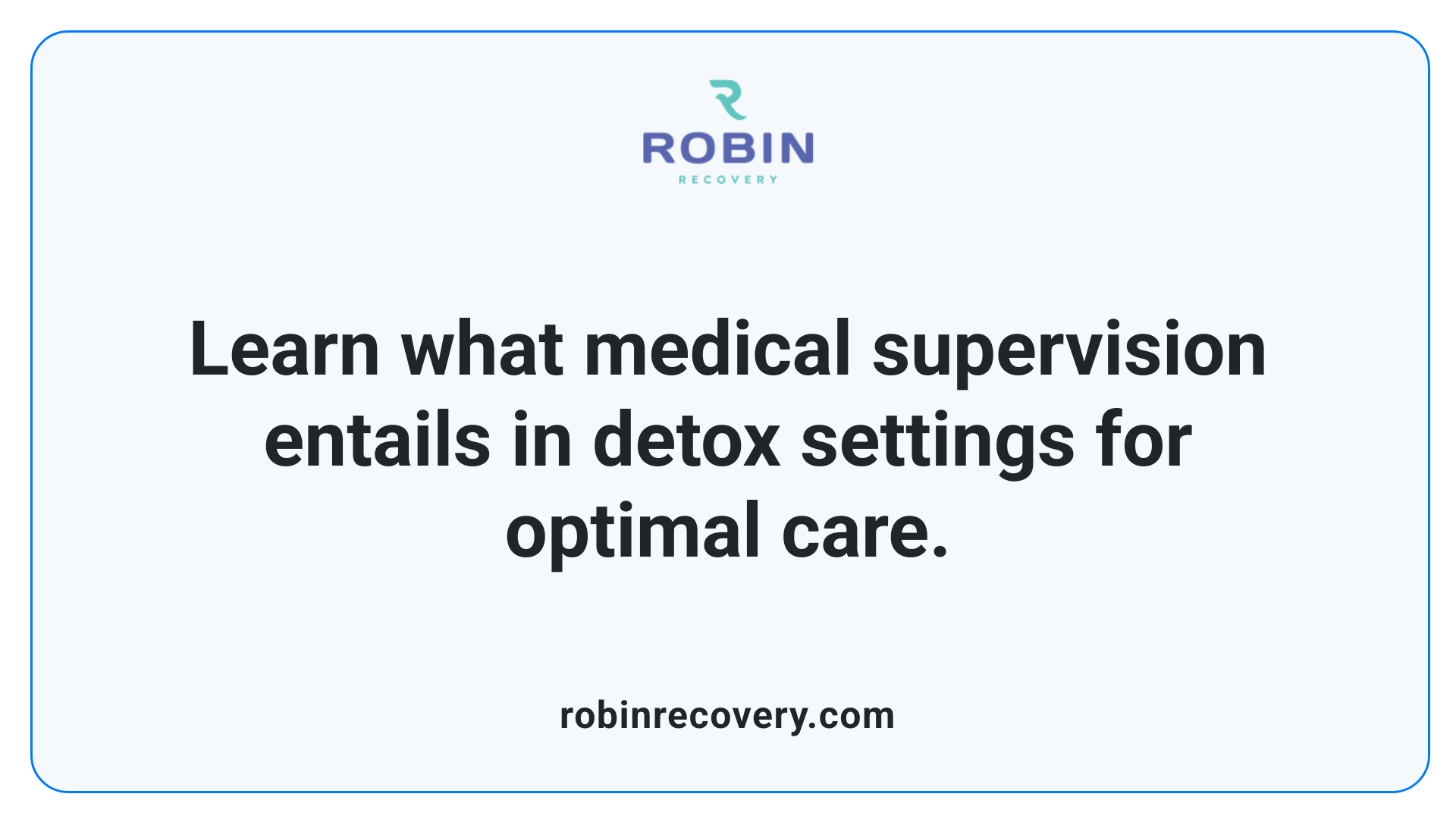 Learn what medical supervision entails in detox settings for optimal care.