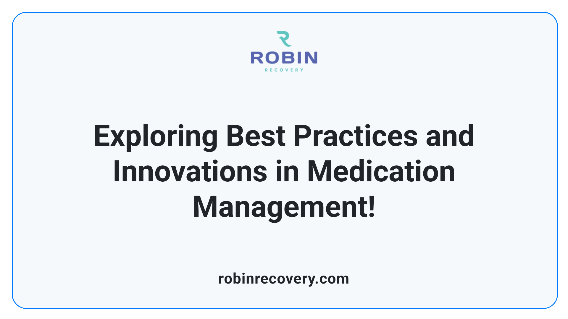 Exploring Best Practices and Innovations in Medication Management!