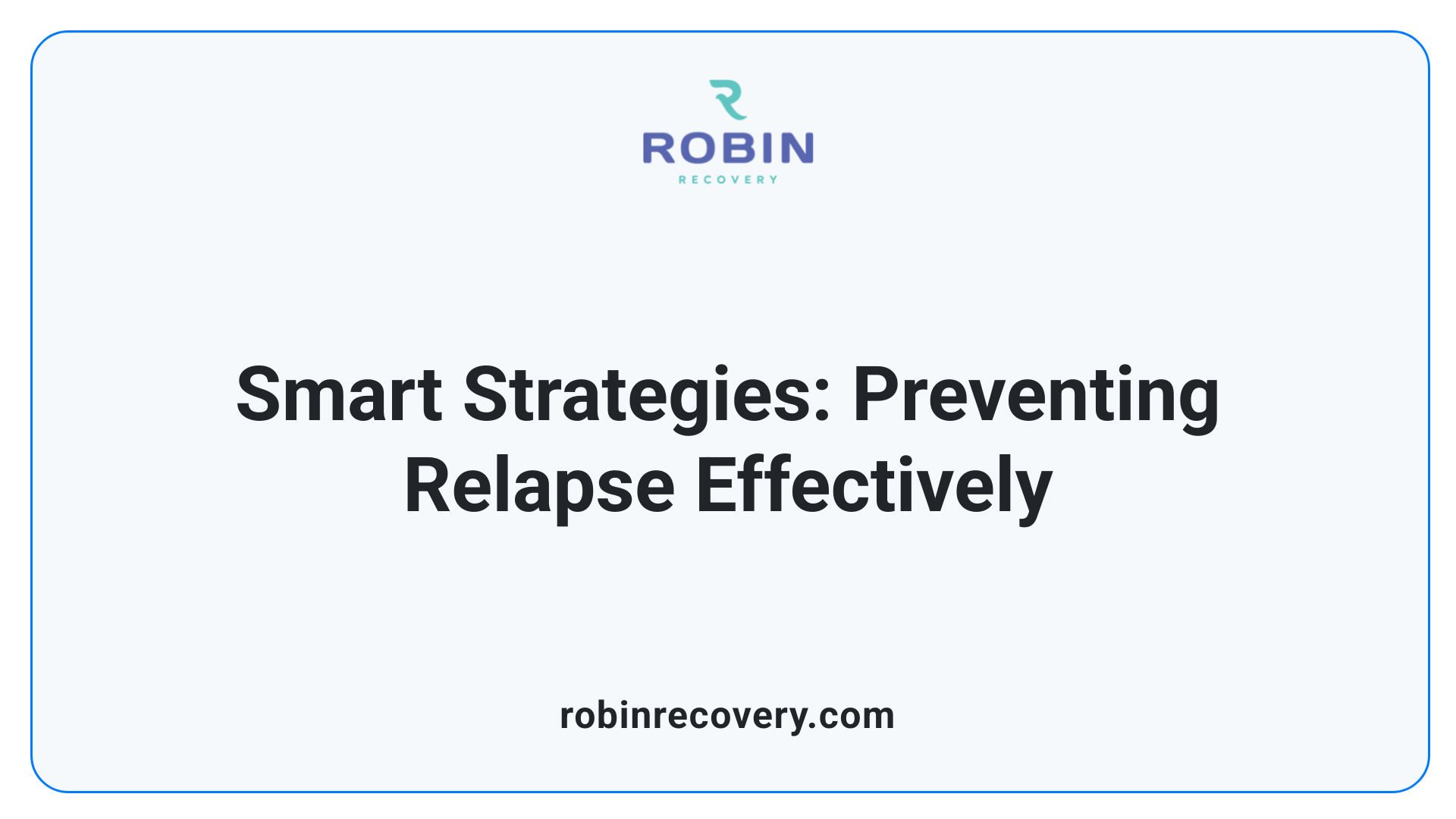 Smart Strategies: Preventing Relapse Effectively