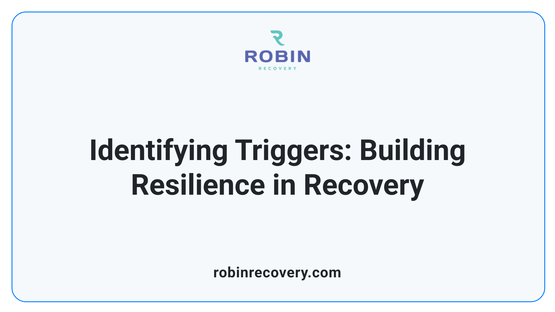 Identifying Triggers: Building Resilience in Recovery