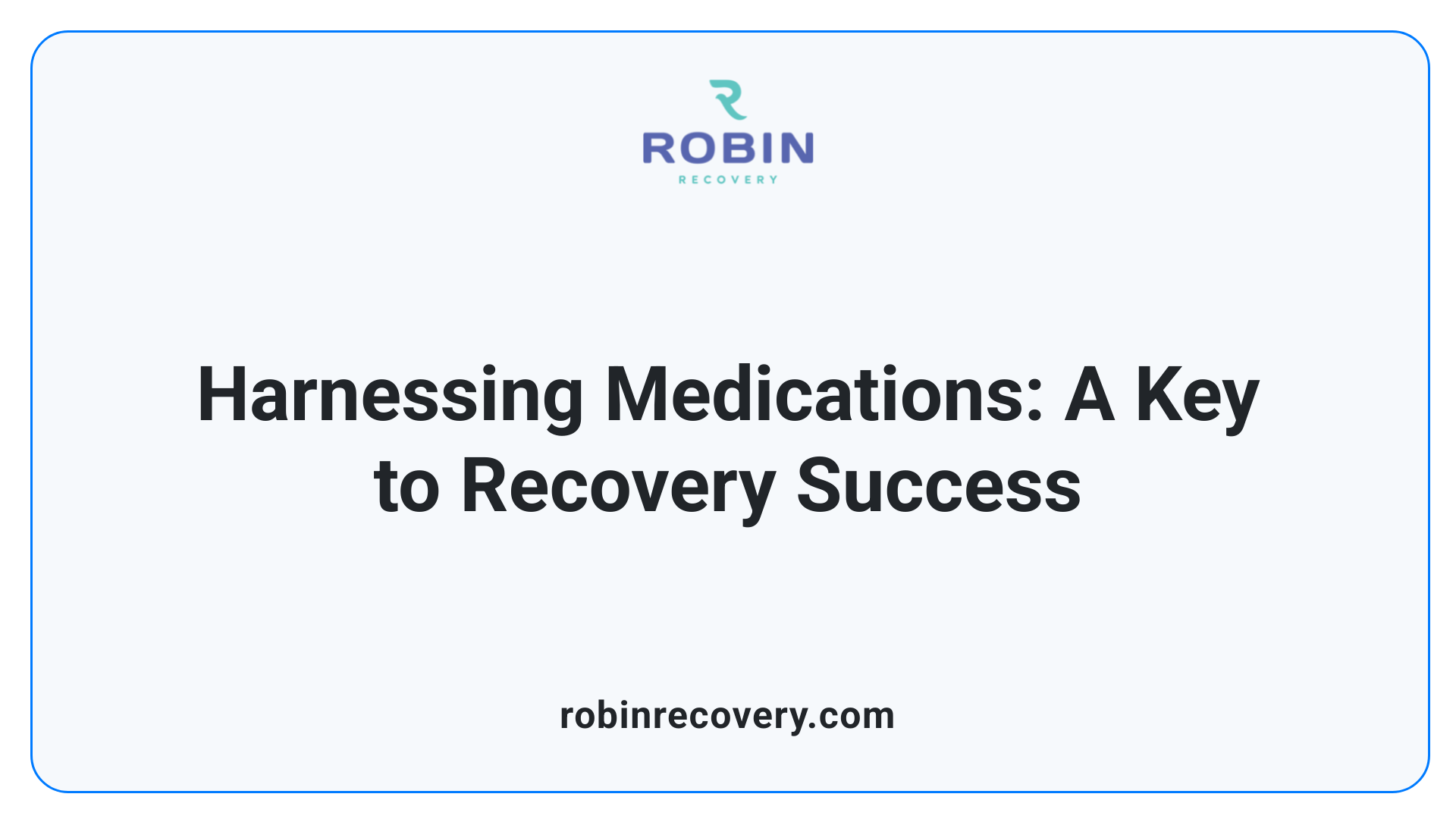 Harnessing Medications: A Key to Recovery Success