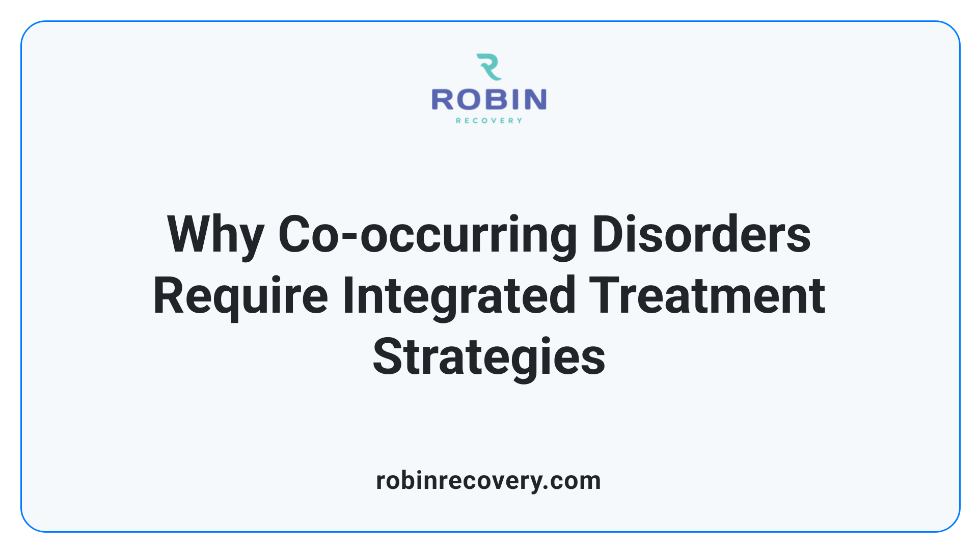 Why Co-occurring Disorders Require Integrated Treatment Strategies
