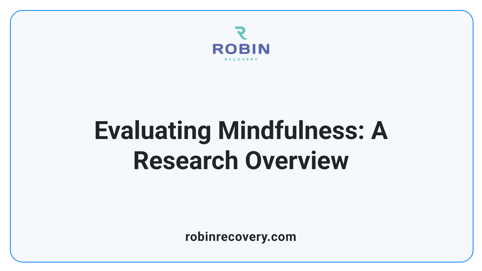 Evaluating Mindfulness: A Research Overview