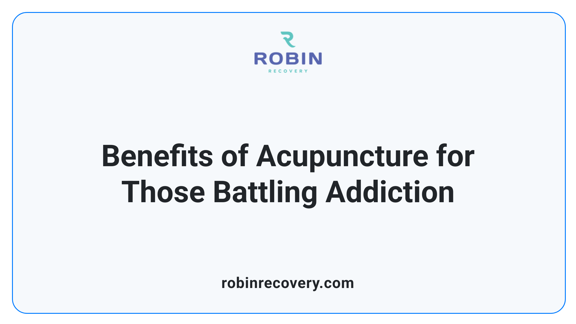 Benefits of Acupuncture for Those Battling Addiction