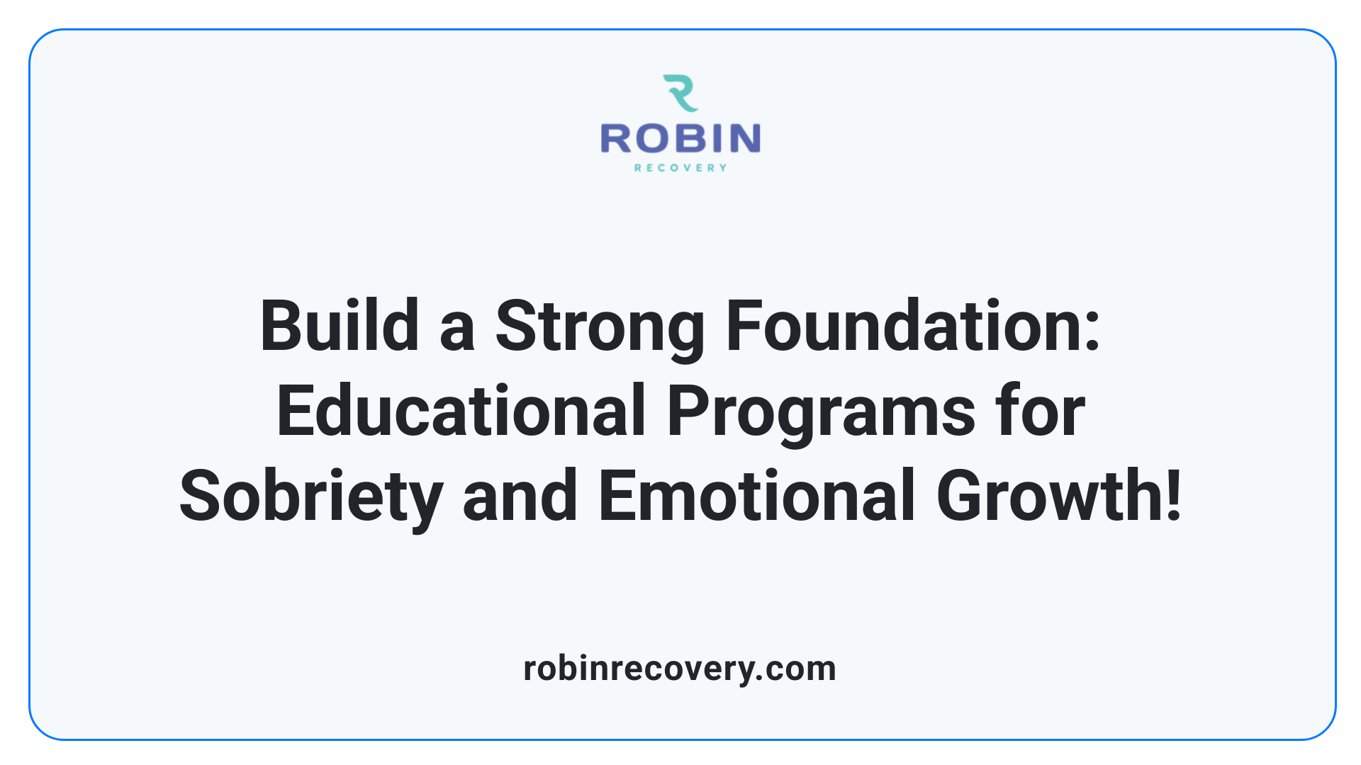 Build a Strong Foundation: Educational Programs for Sobriety and Emotional Growth!