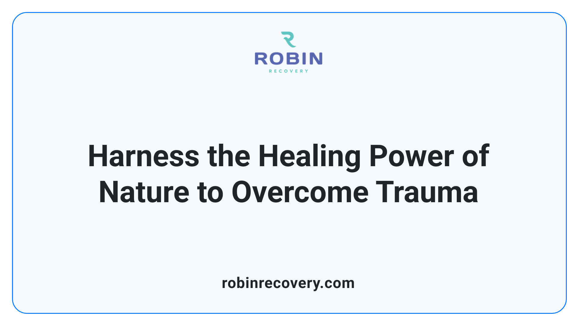 Harness the Healing Power of Nature to Overcome Trauma