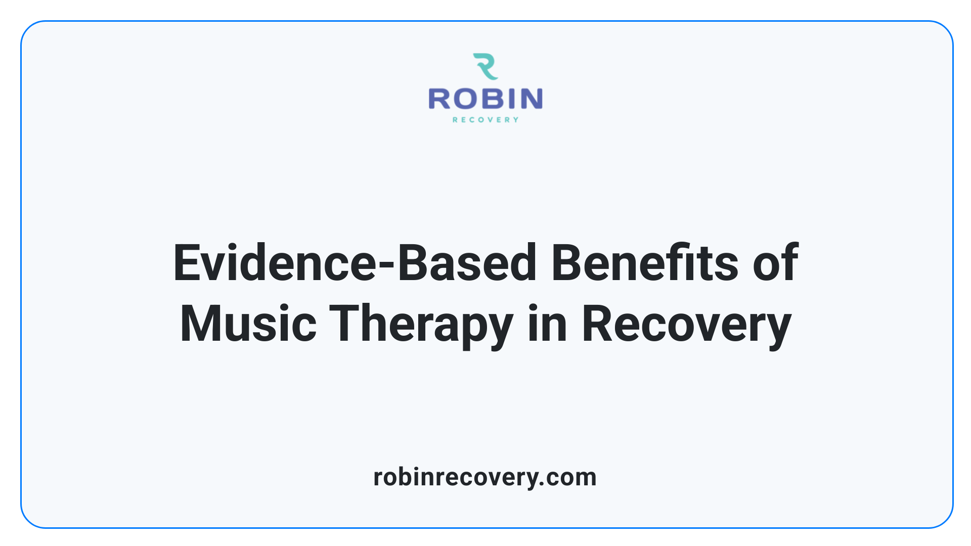 Evidence-Based Benefits of Music Therapy in Recovery