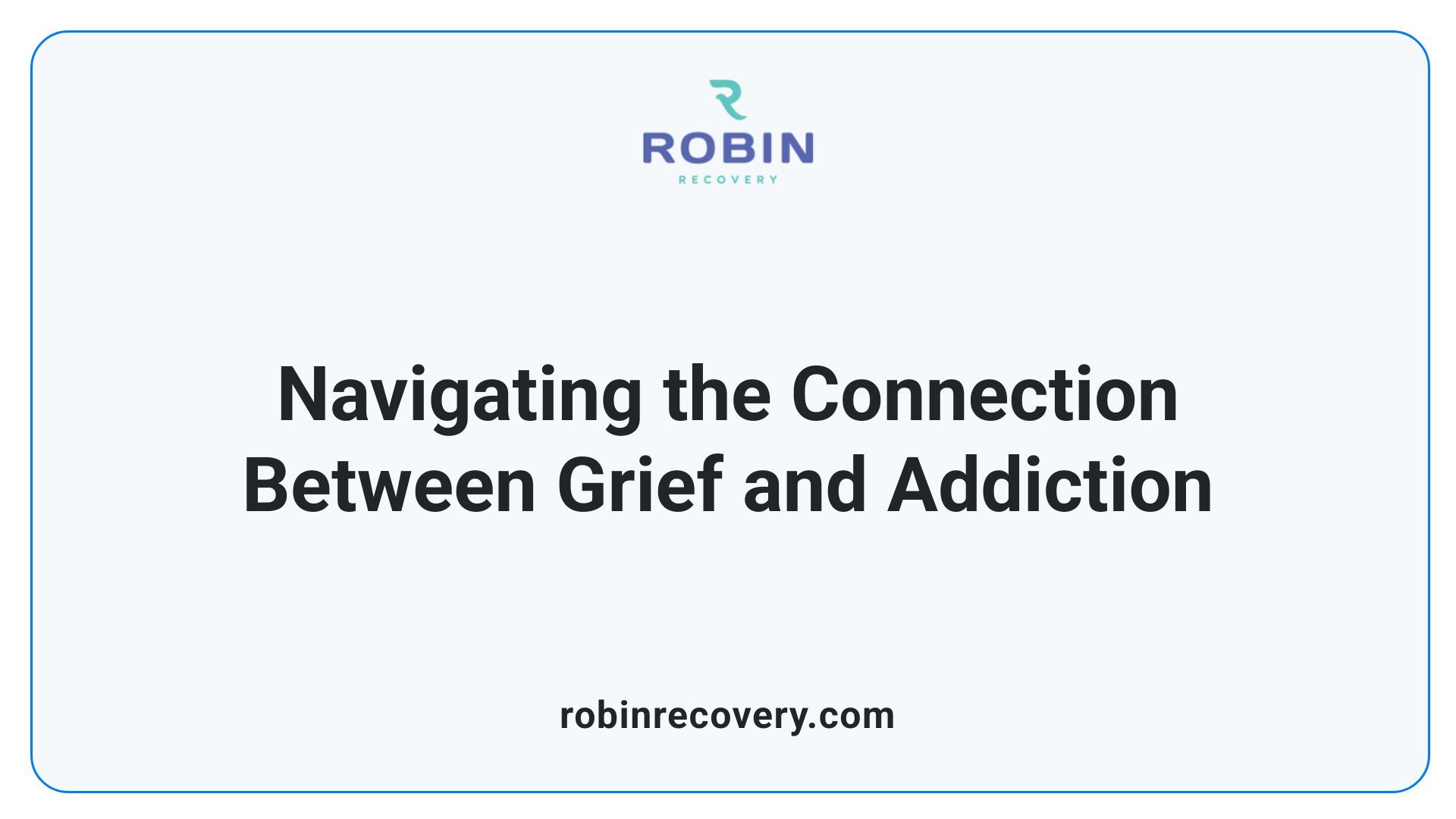 Navigating the Connection Between Grief and Addiction