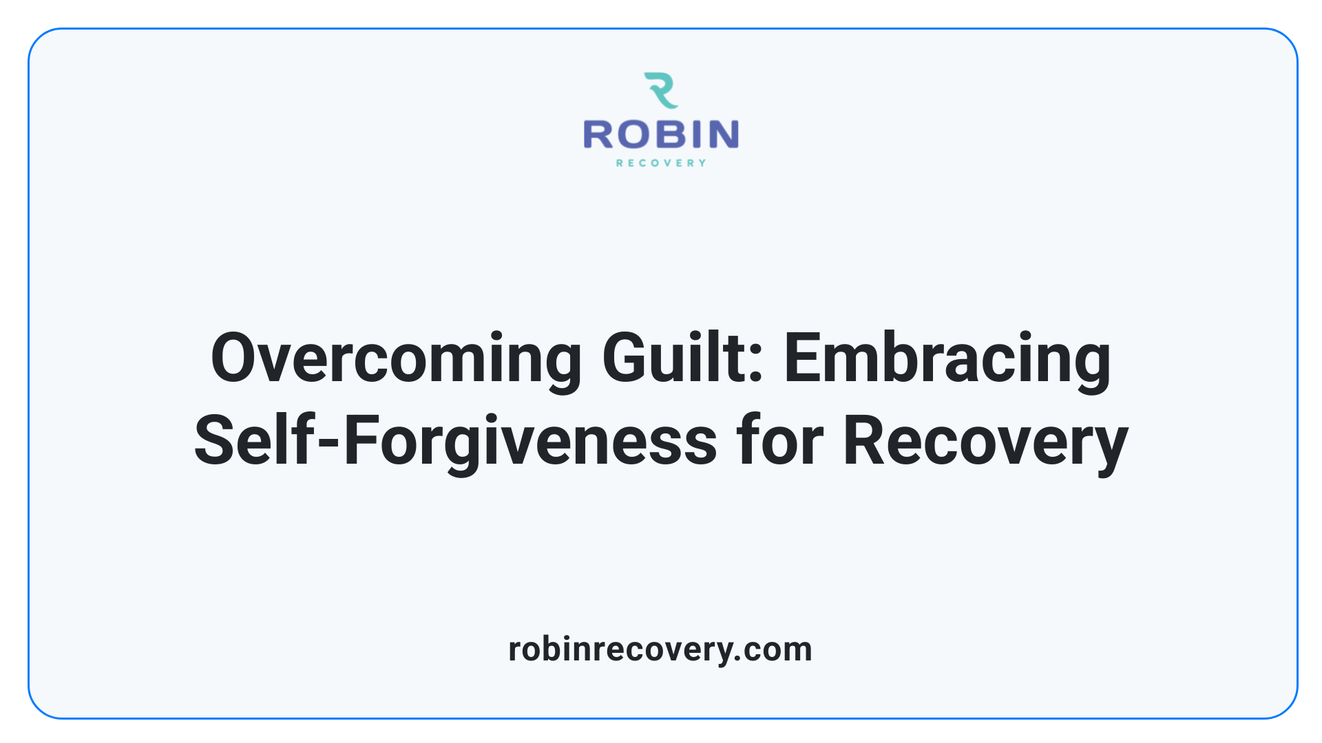 Overcoming Guilt: Embracing Self-Forgiveness for Recovery