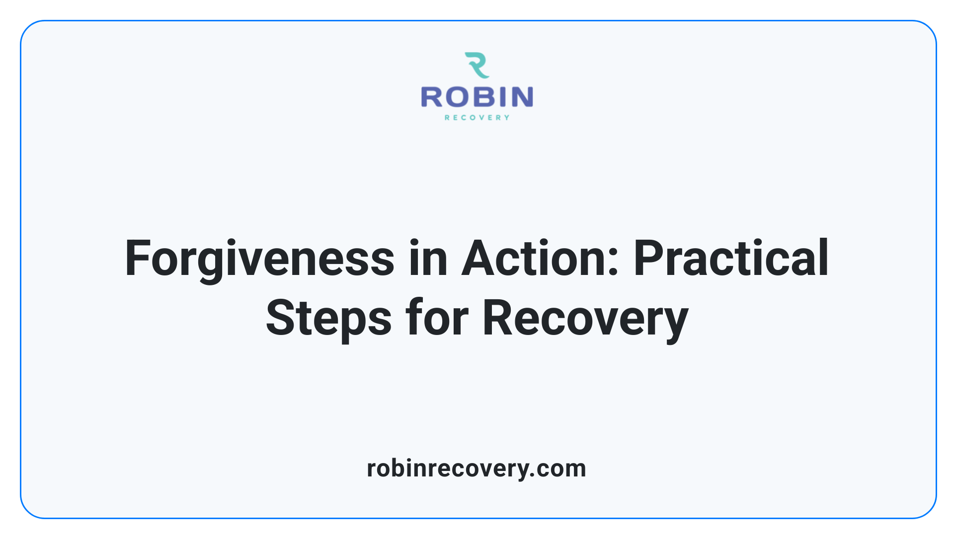 Forgiveness in Action: Practical Steps for Recovery