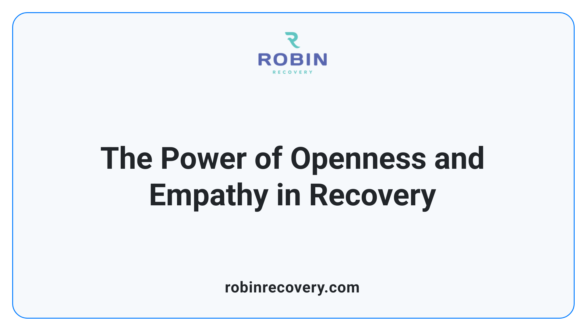 The Power of Openness and Empathy in Recovery