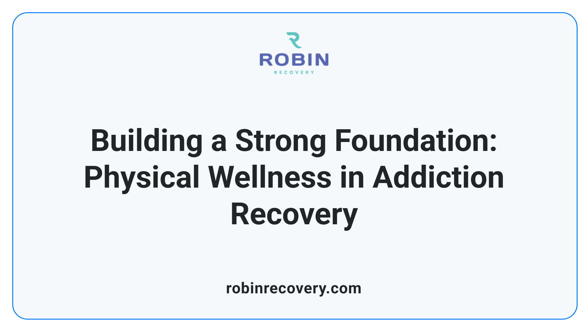 Building a Strong Foundation: Physical Wellness in Addiction Recovery