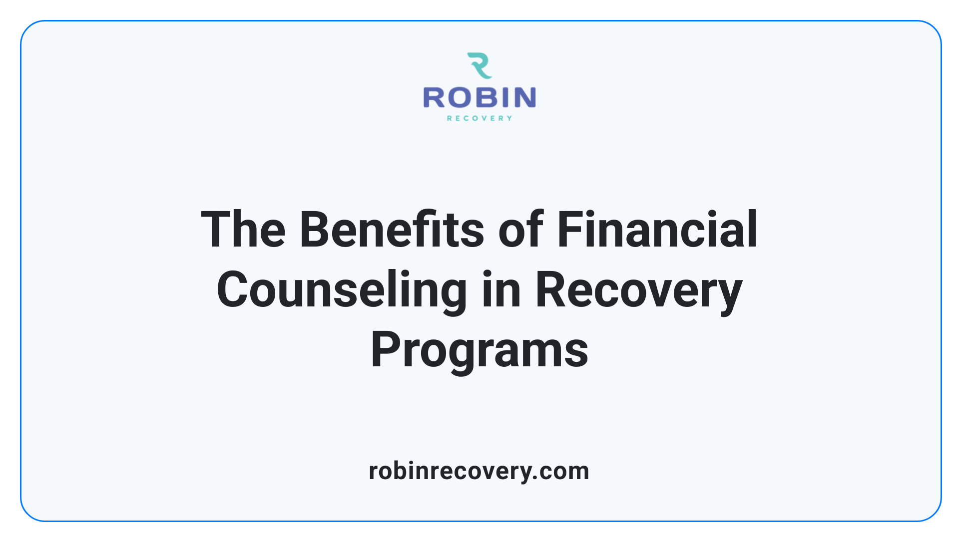 The Benefits of Financial Counseling in Recovery Programs