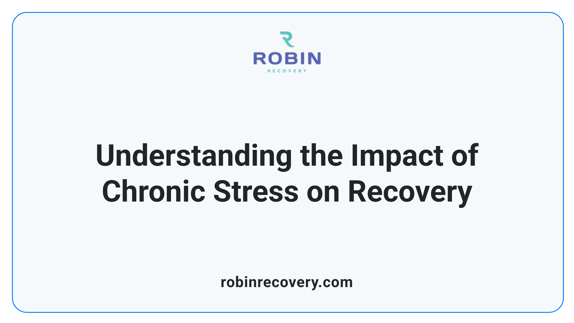 Understanding the Impact of Chronic Stress on Recovery
