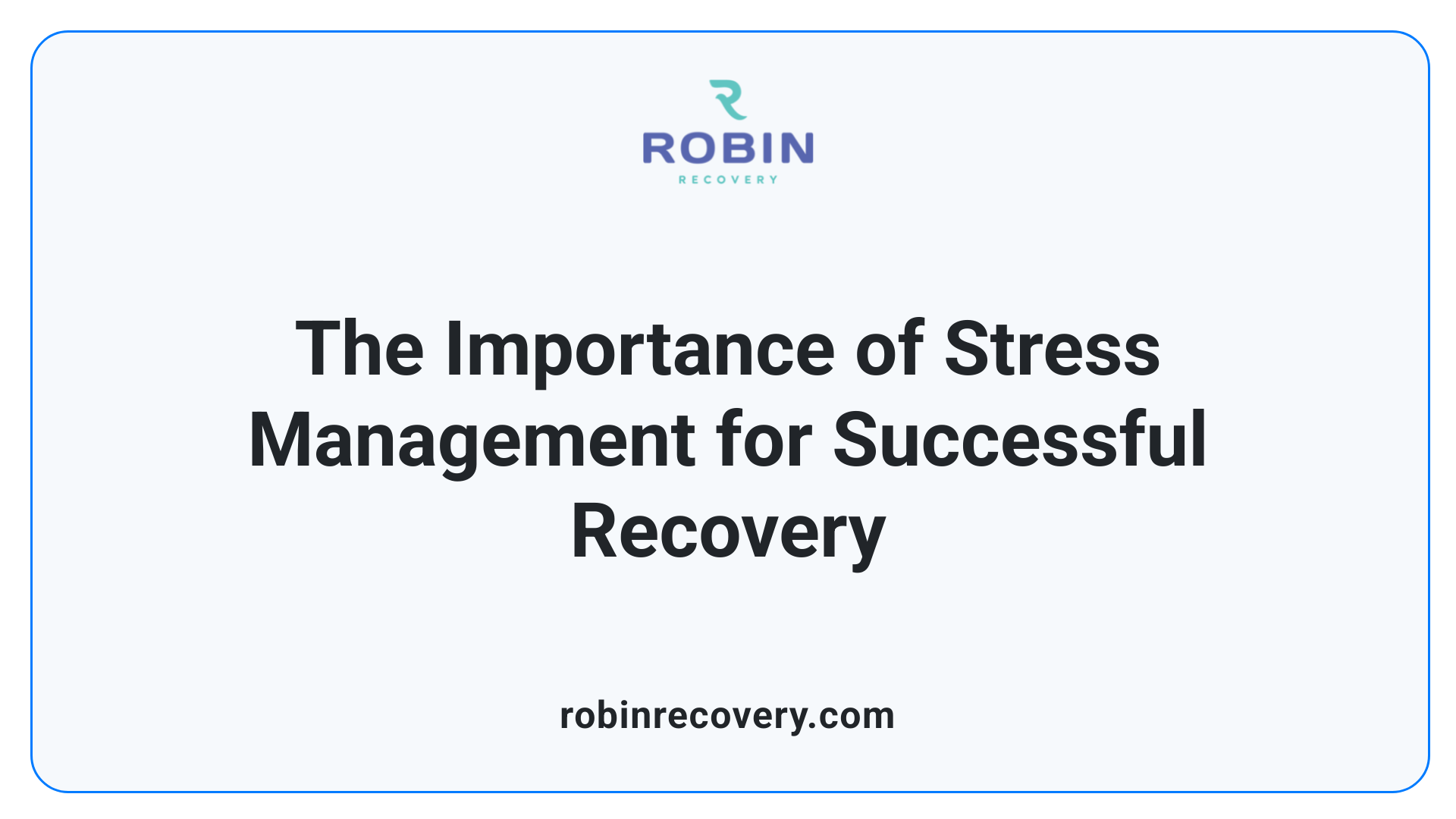 The Importance of Stress Management for Successful Recovery