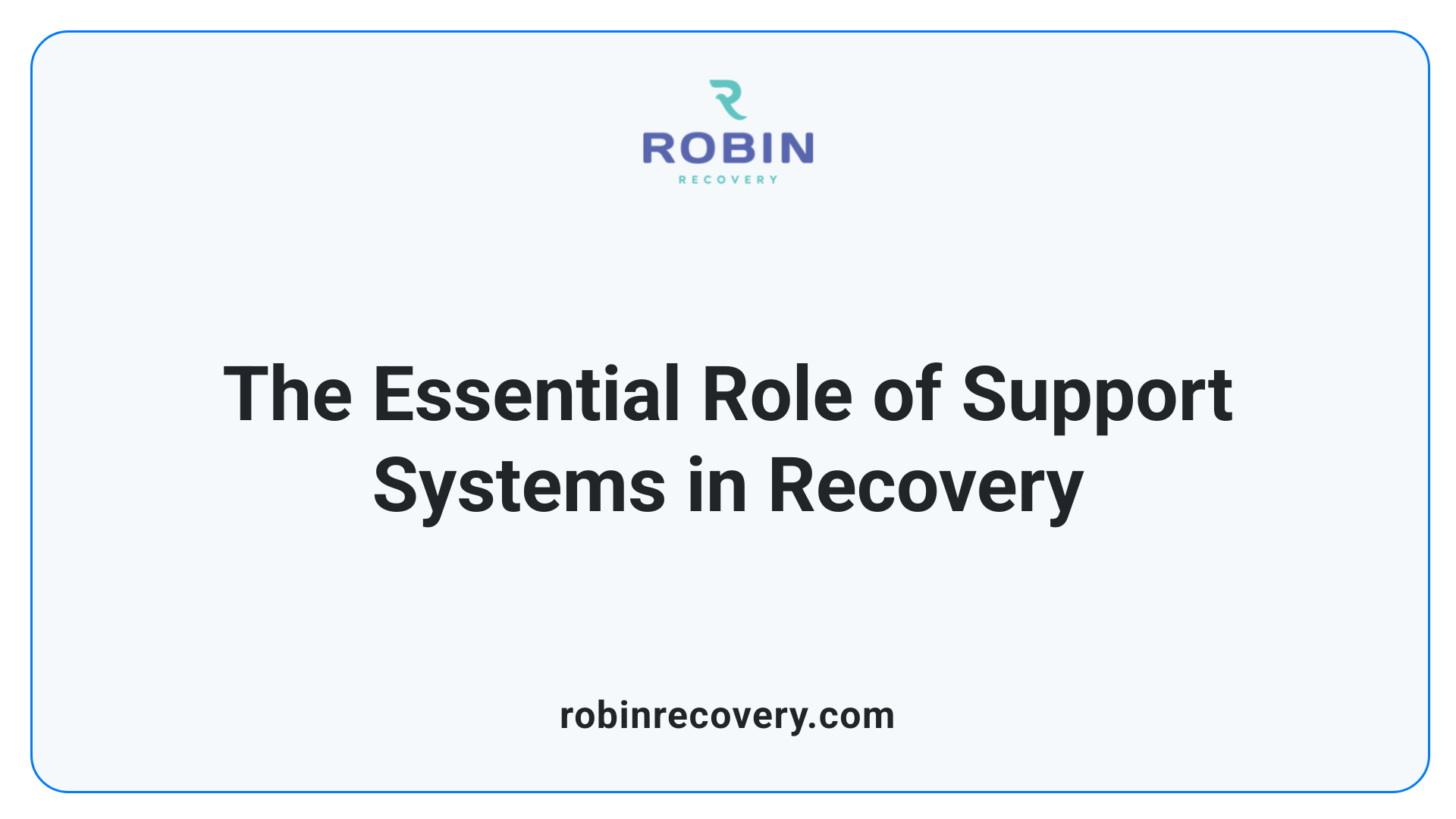 The Essential Role of Support Systems in Recovery