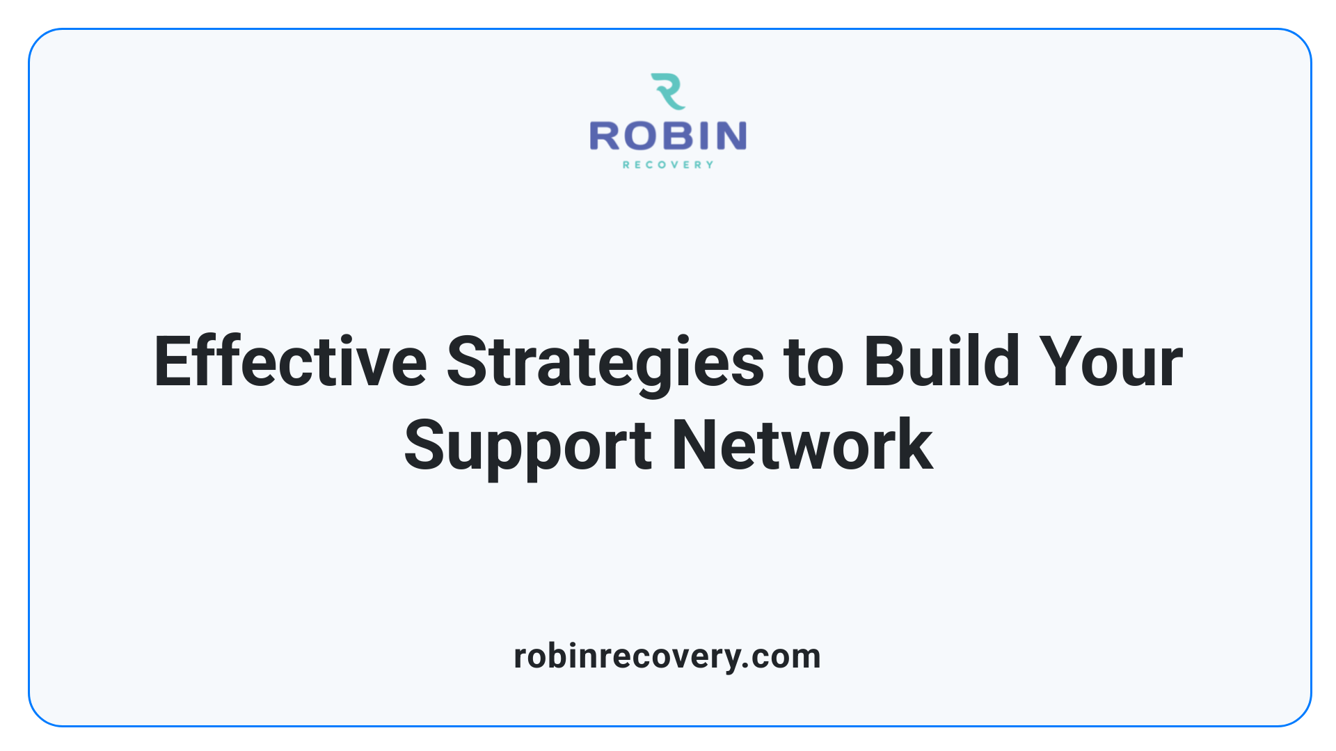 Effective Strategies to Build Your Support Network