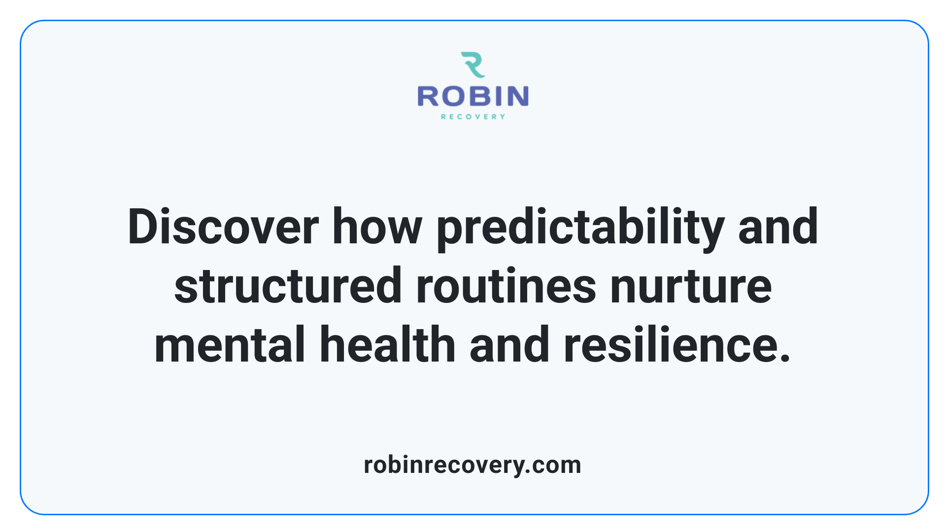 Discover how predictability and structured routines nurture mental health and resilience.