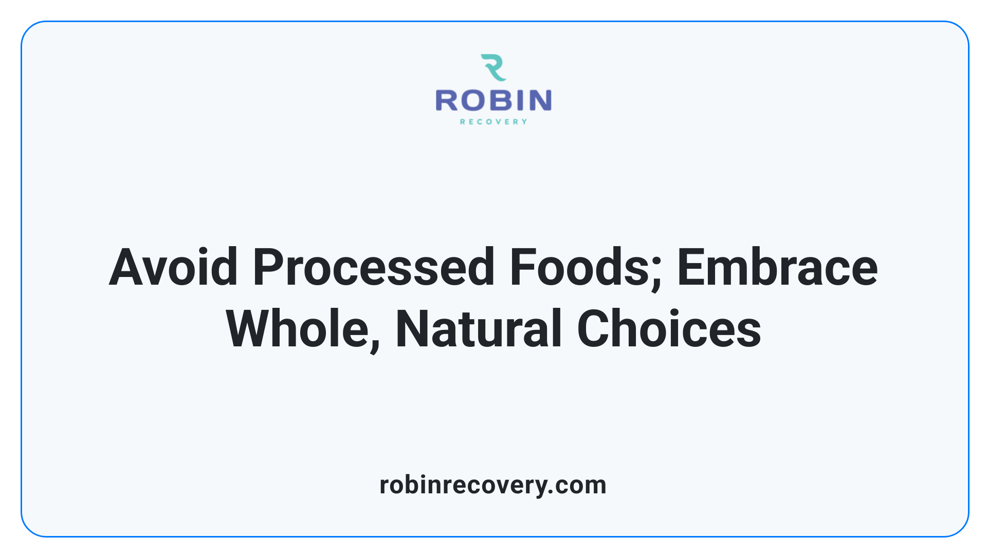 Avoid Processed Foods; Embrace Whole, Natural Choices