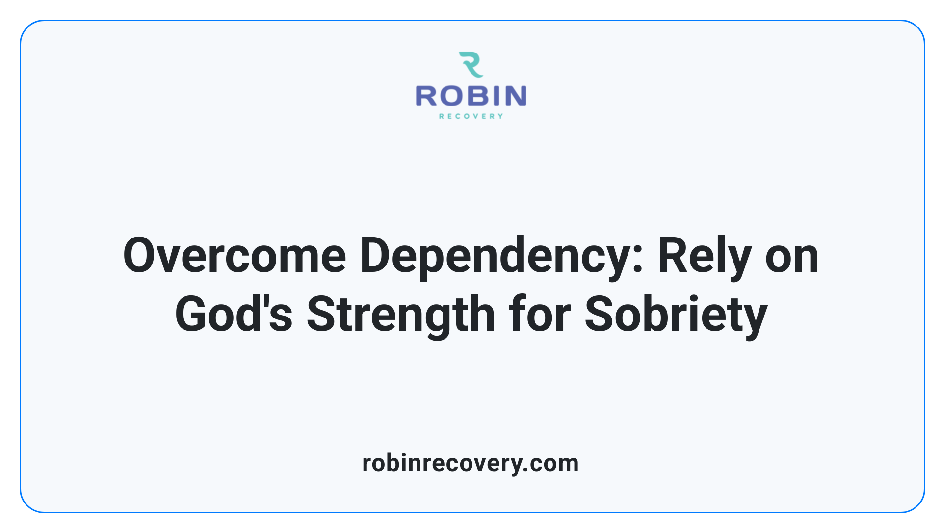 Overcome Dependency: Rely on God's Strength for Sobriety