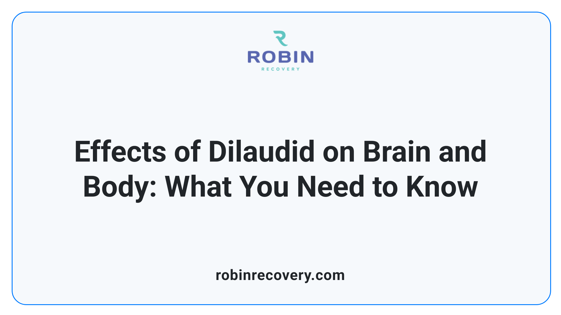 Effects of Dilaudid on Brain and Body: What You Need to Know