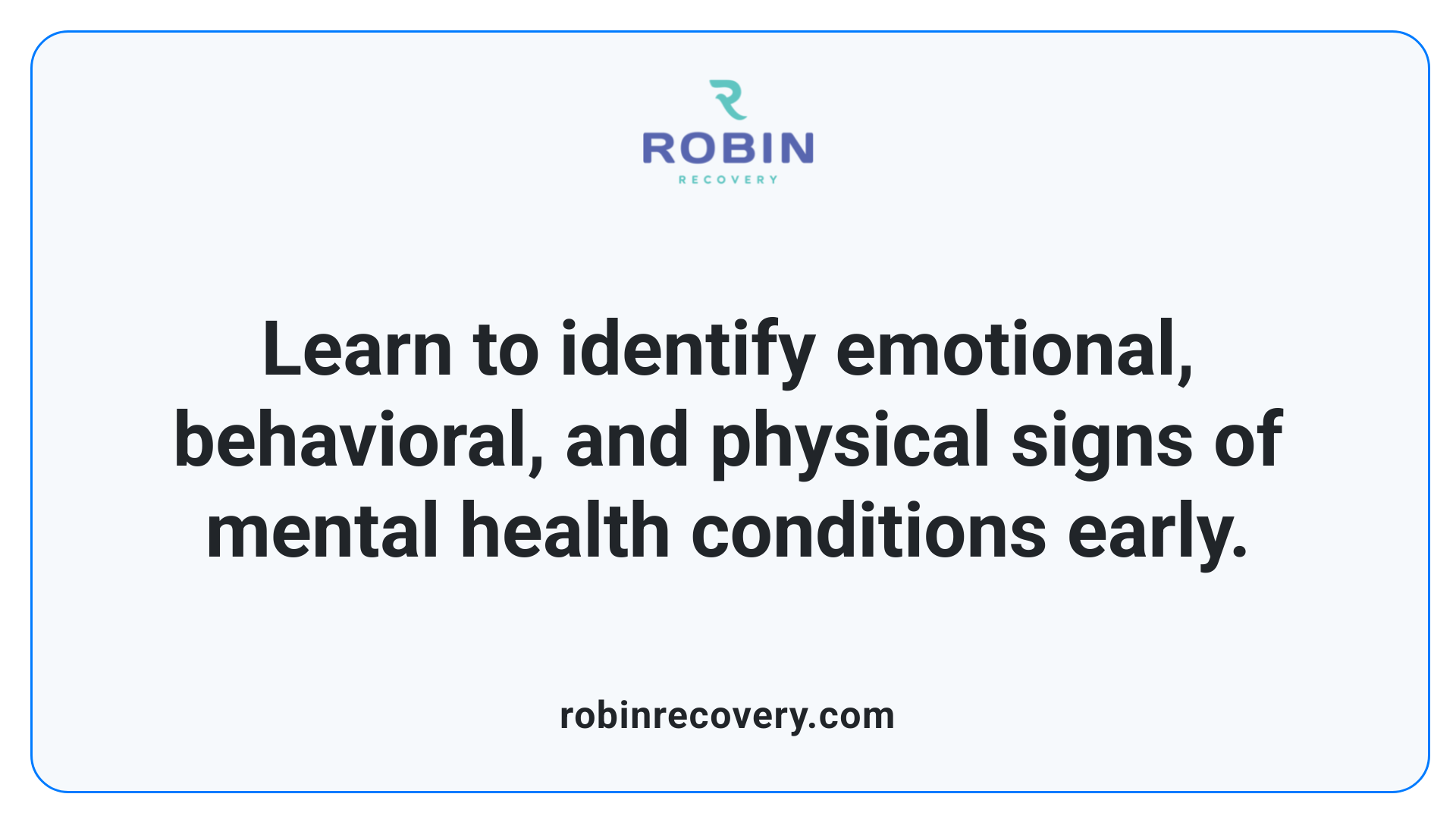 Learn to identify emotional, behavioral, and physical signs of mental health conditions early.