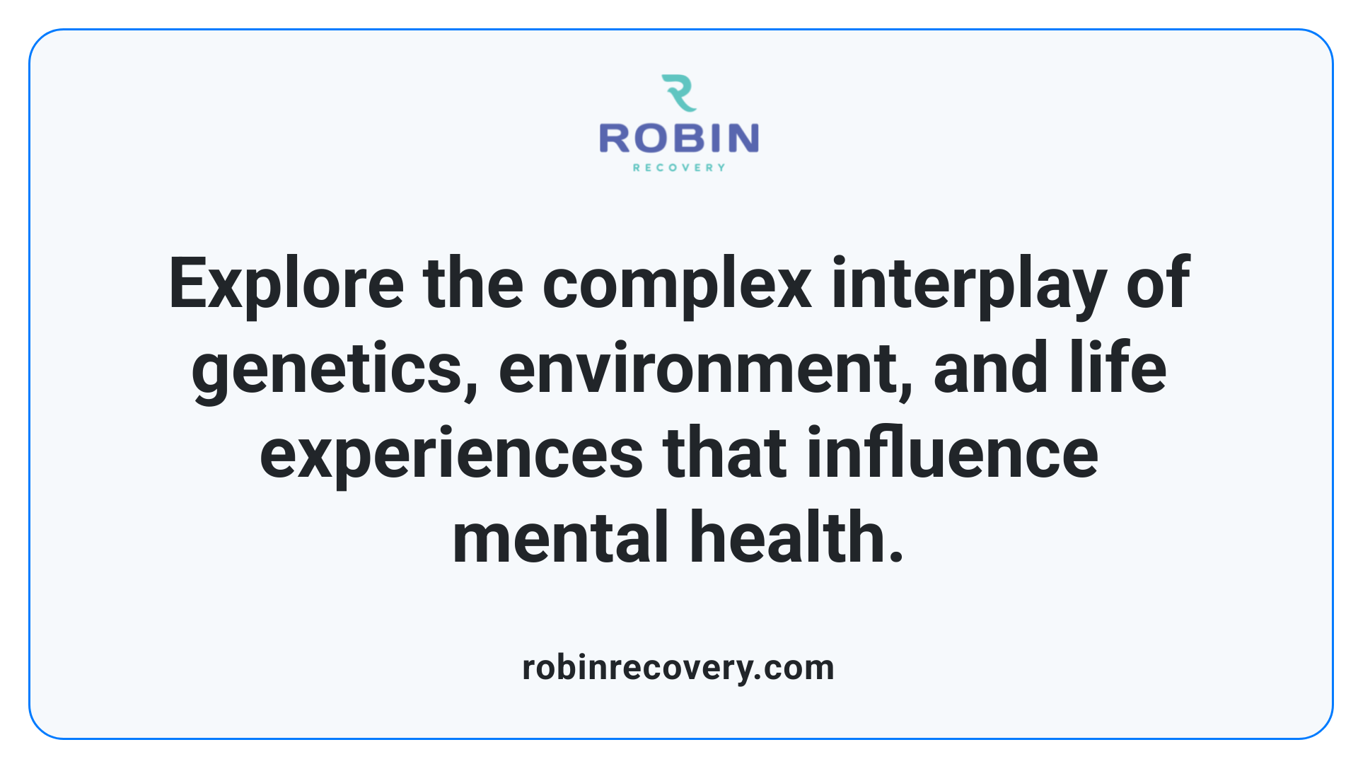 Explore the complex interplay of genetics, environment, and life experiences that influence mental health.