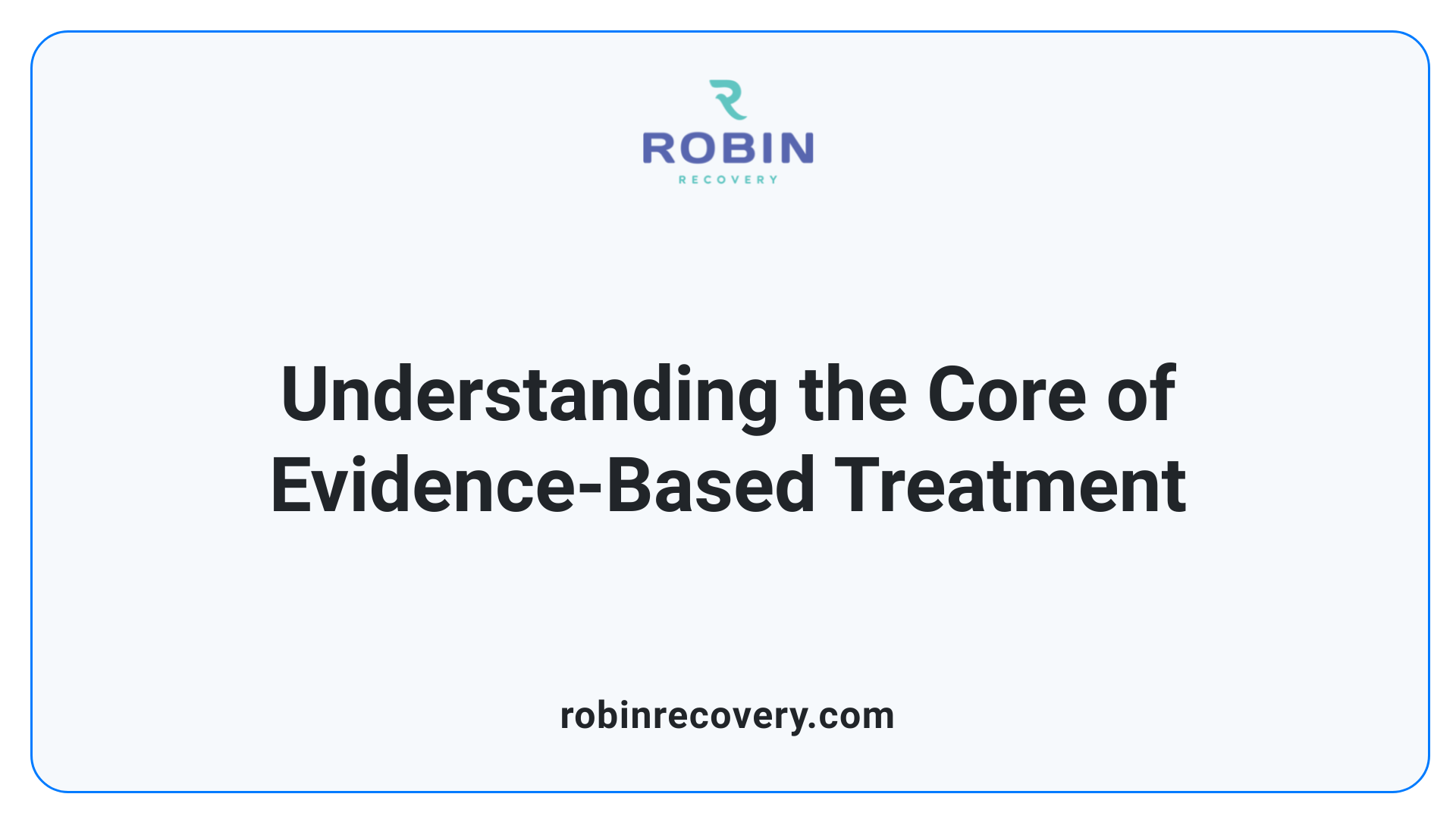 Understanding the Core of Evidence-Based Treatment