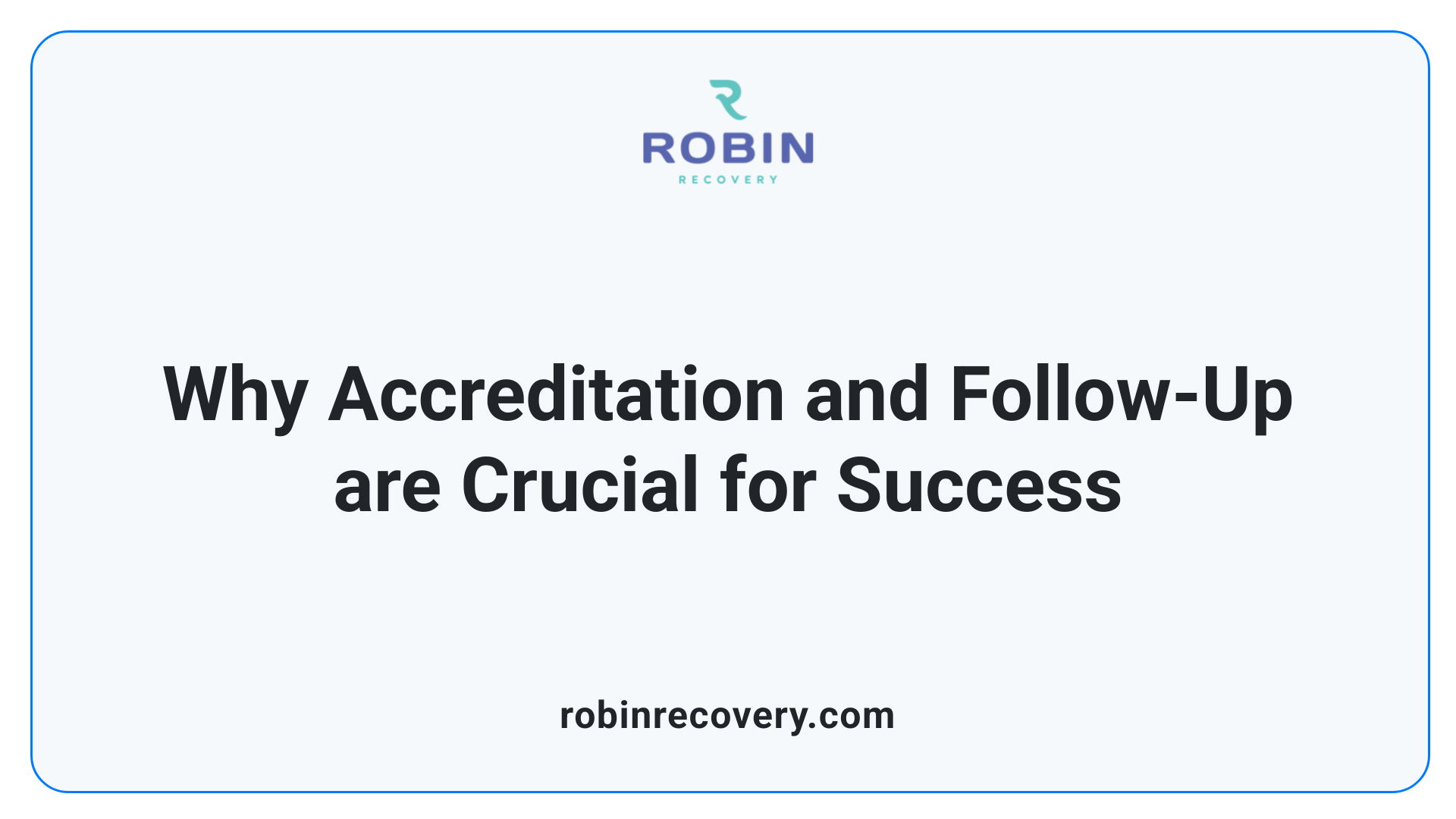 Why Accreditation and Follow-Up are Crucial for Success