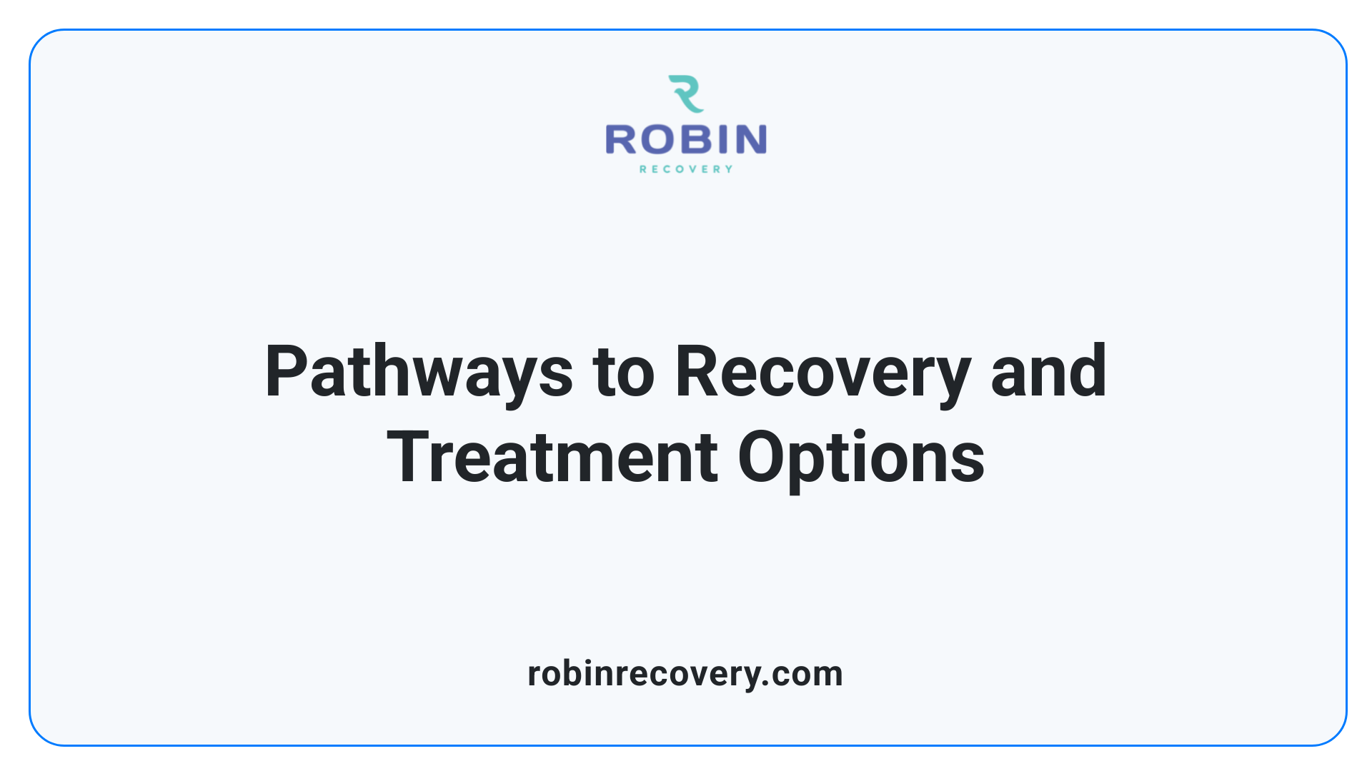 Pathways to Recovery and Treatment Options