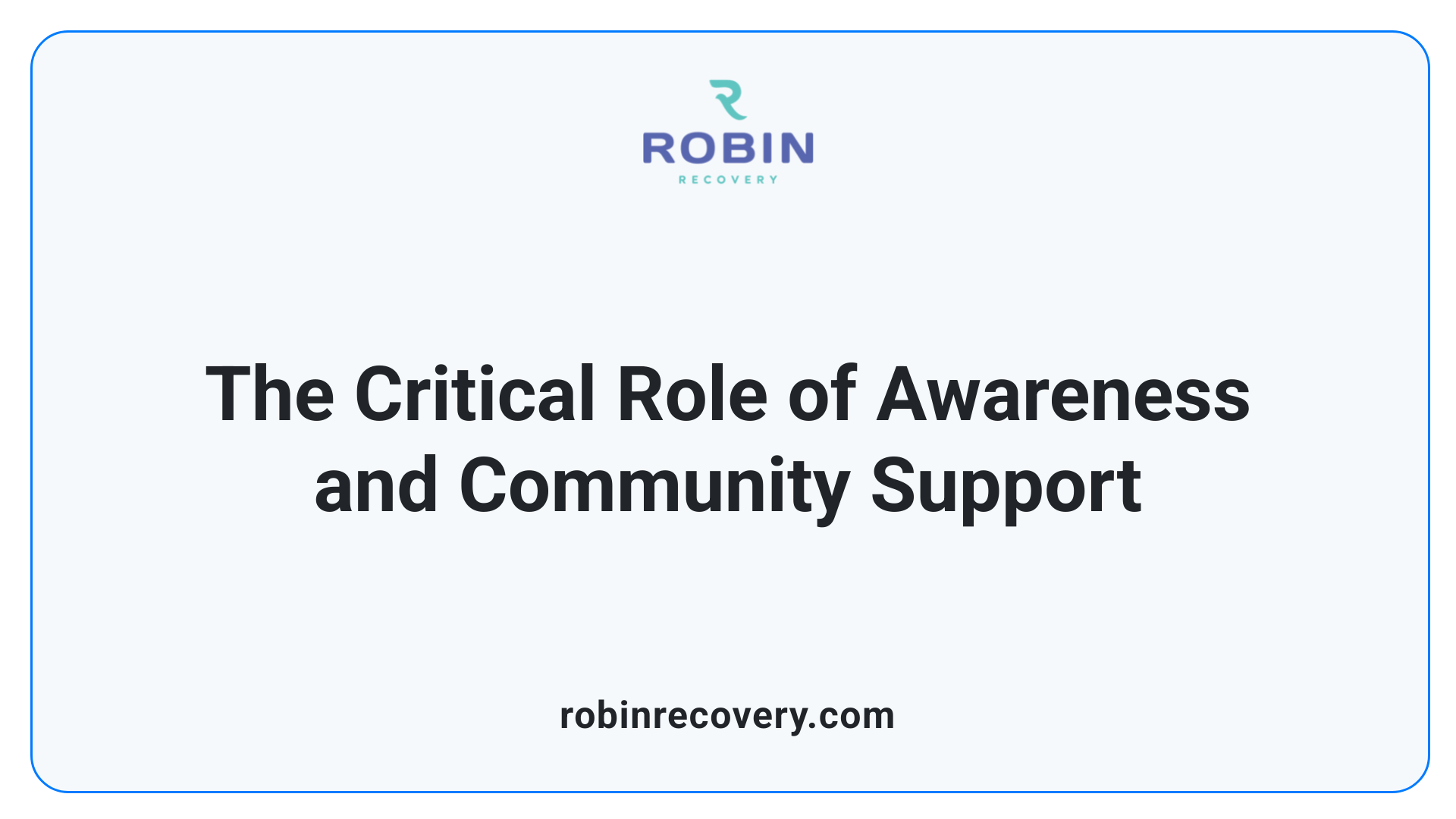 The Critical Role of Awareness and Community Support