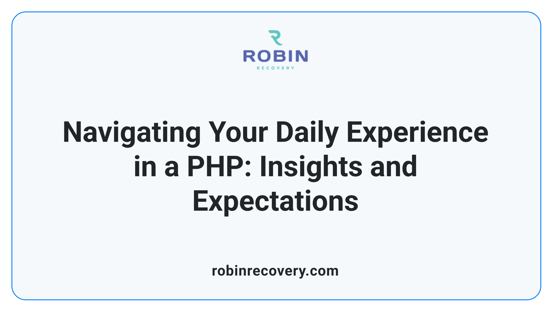 Navigating Your Daily Experience in a PHP: Insights and Expectations