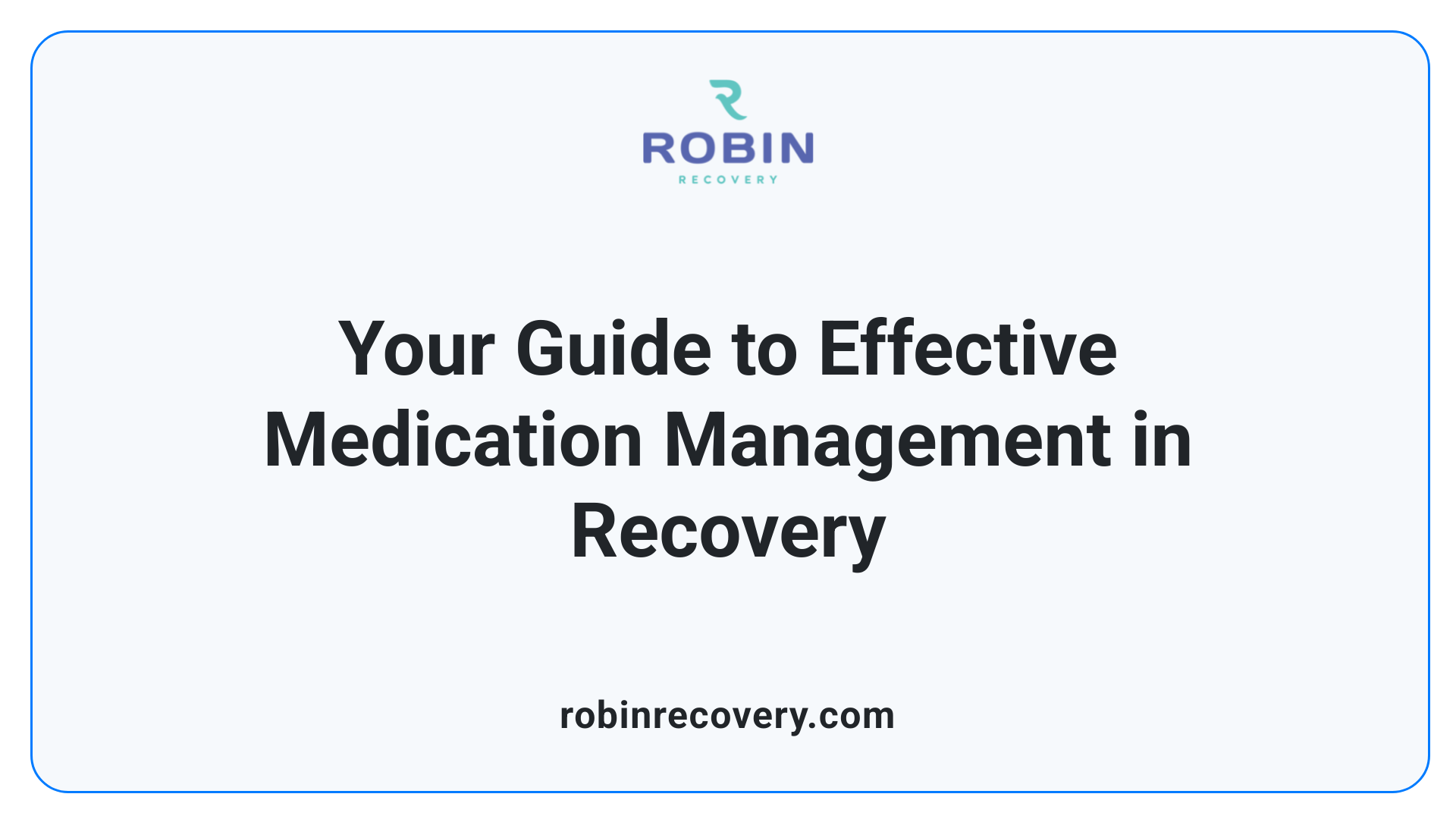 Your Guide to Effective Medication Management in Recovery