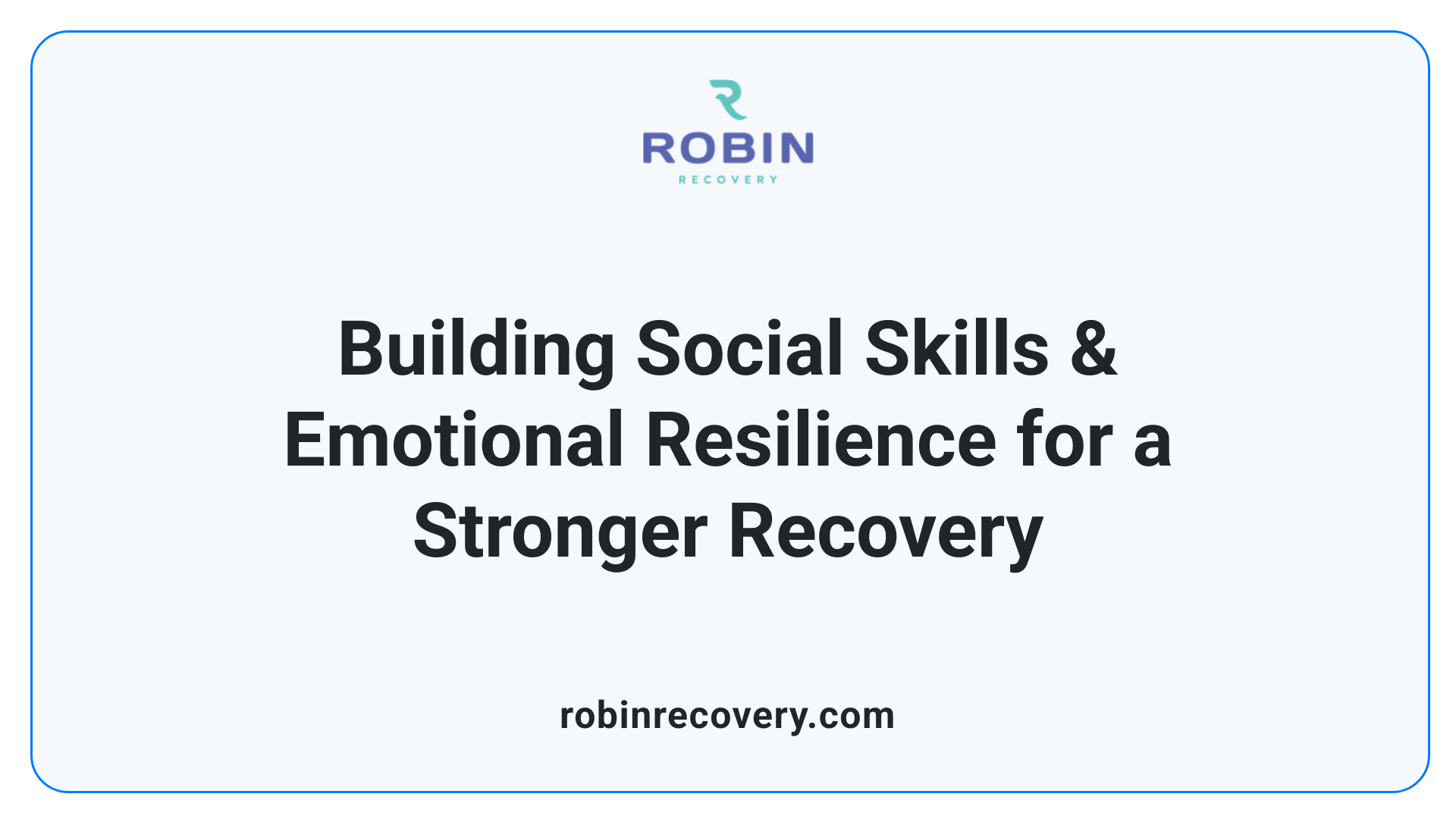 Building Social Skills & Emotional Resilience for a Stronger Recovery
