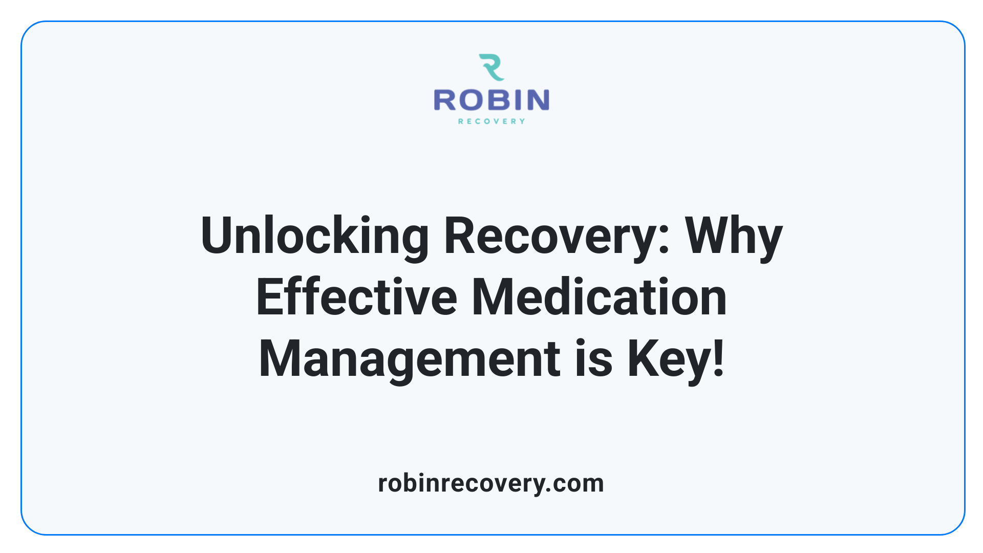 Unlocking Recovery: Why Effective Medication Management is Key!