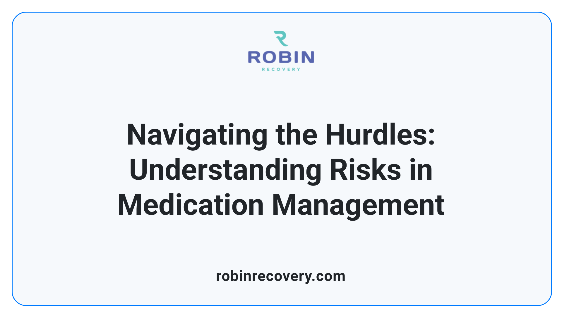 Navigating the Hurdles: Understanding Risks in Medication Management