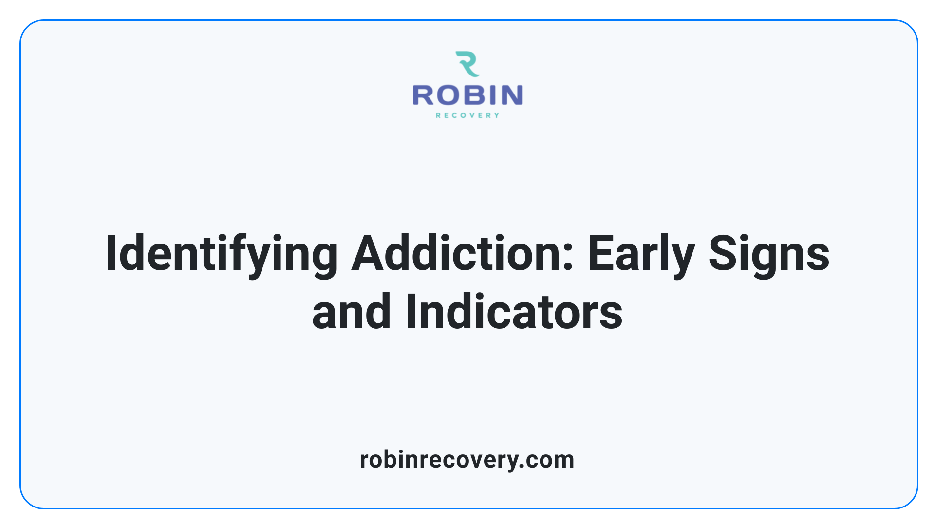 Identifying Addiction: Early Signs and Indicators
