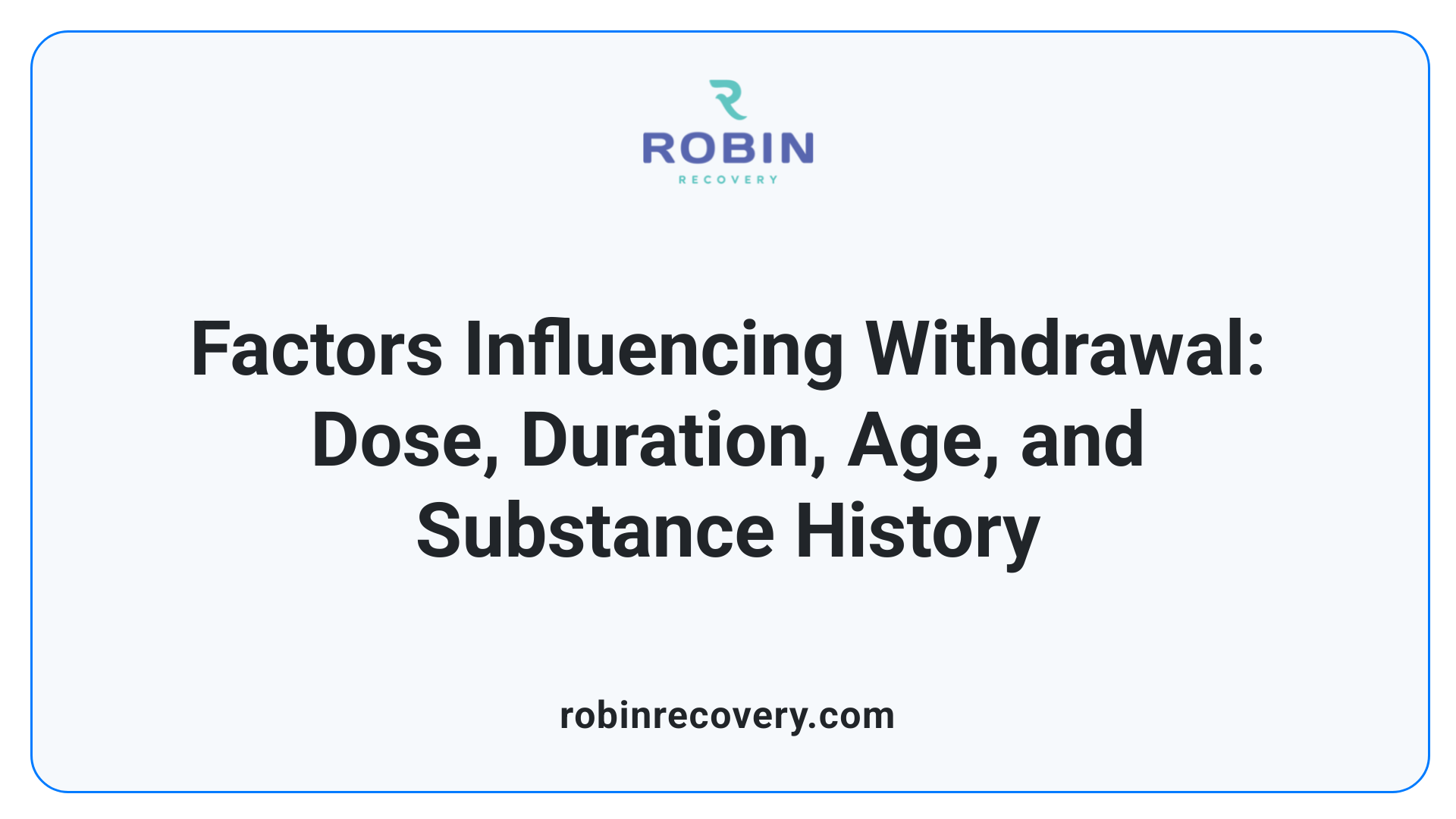 Factors Influencing Withdrawal: Dose, Duration, Age, and Substance History