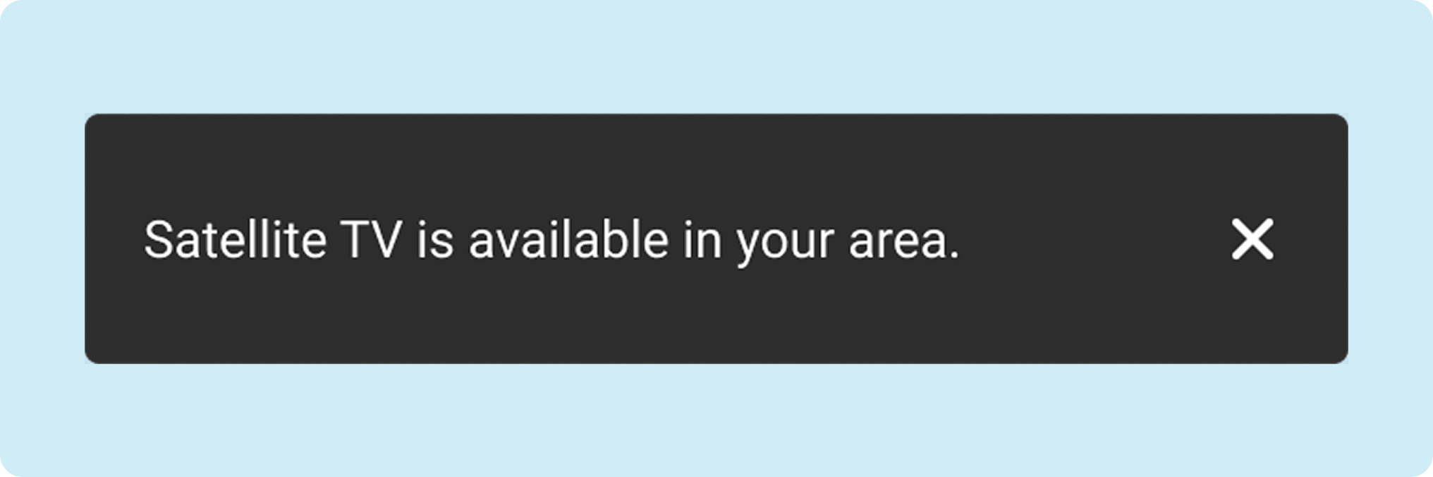 Snackbar message telling customer that satellite service is available.
