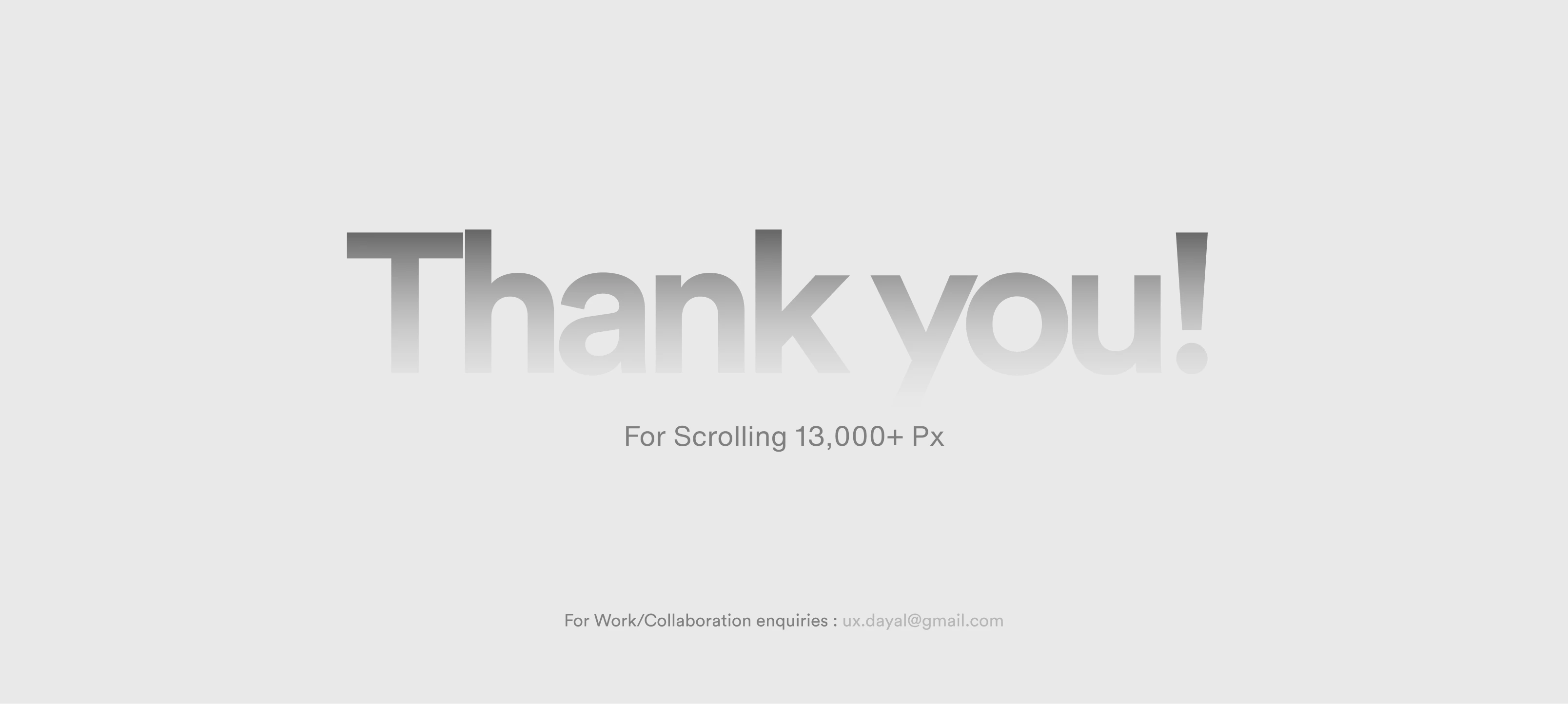 Faded gray text saying 'Thank you!' with smaller text below reading 'For Scrolling 13,000+ Px' on a light gray background.