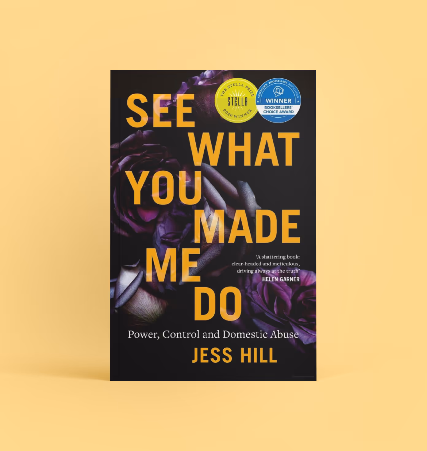Book cover of 'See What You Made Me Do' by Jess Hill with dark purple flowers and award stickers.