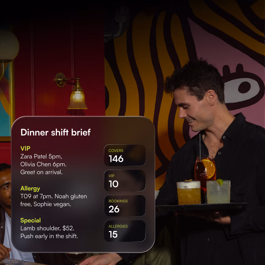 Every shift is briefed automatically, pulling live guest data, kitchen specials and all need-to-knows.