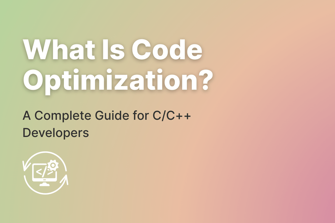 Code Optimization Guide for C/C++ Developers (2026)