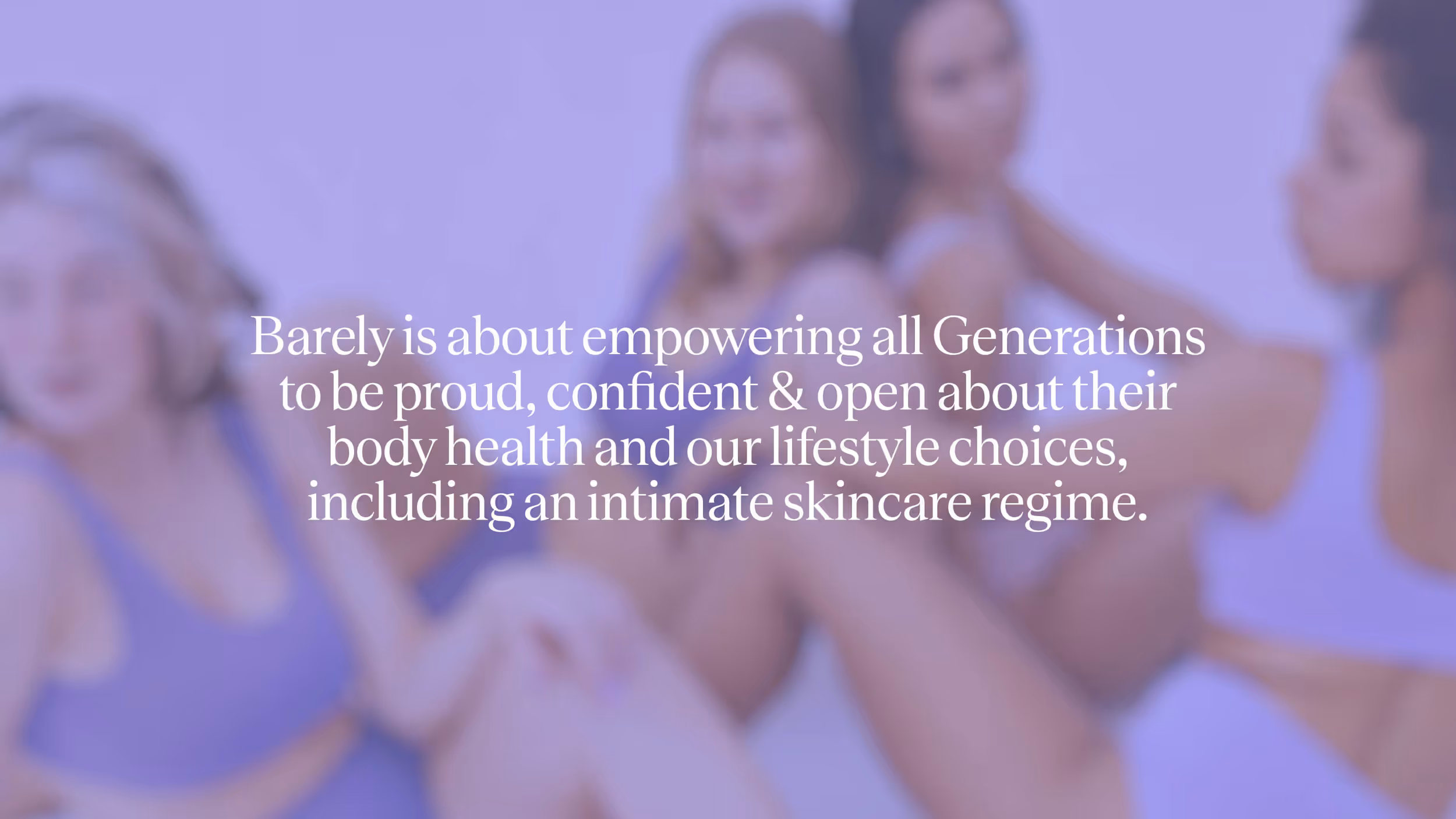 Text over a blurred image of four diverse women in casual or activewear, promoting empowerment across generations for body health and lifestyle choices including intimate skincare.