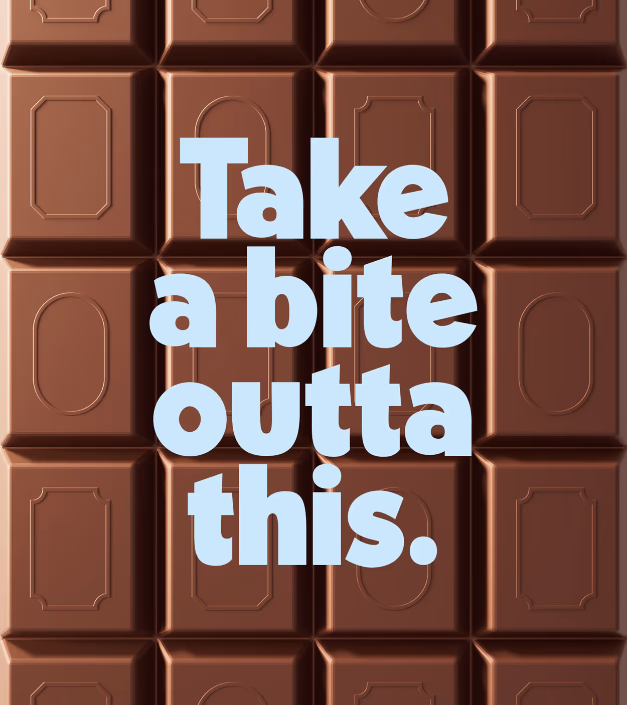 Close-up of a chocolate bar with the text 'Take a bite outta this.' in large light blue letters.