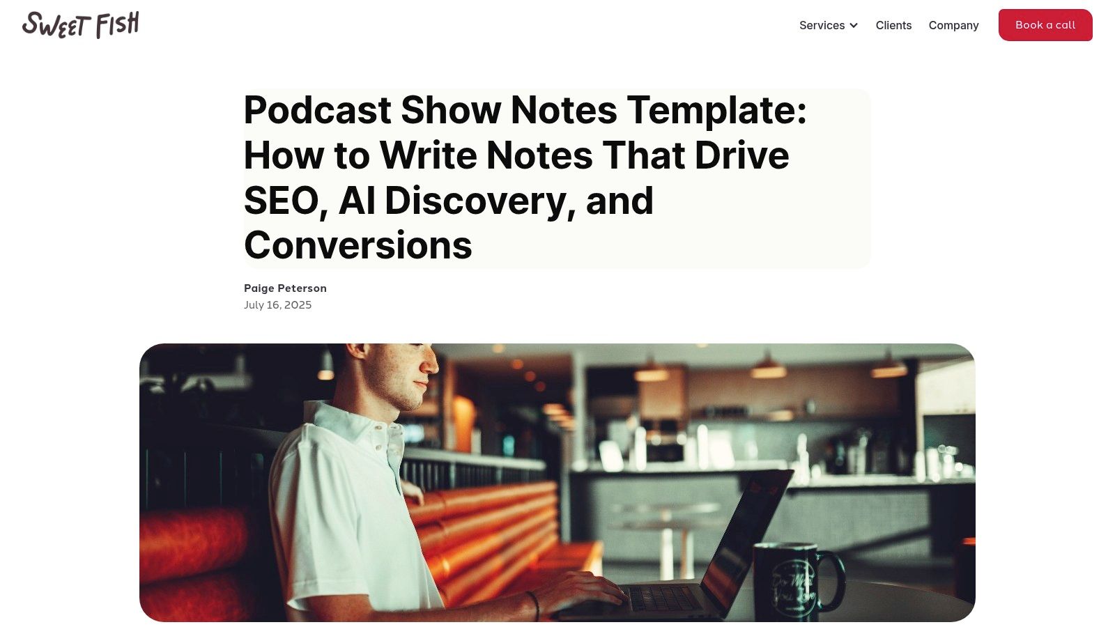 Sweet Fish Media's podcast show notes template displayed on a laptop screen