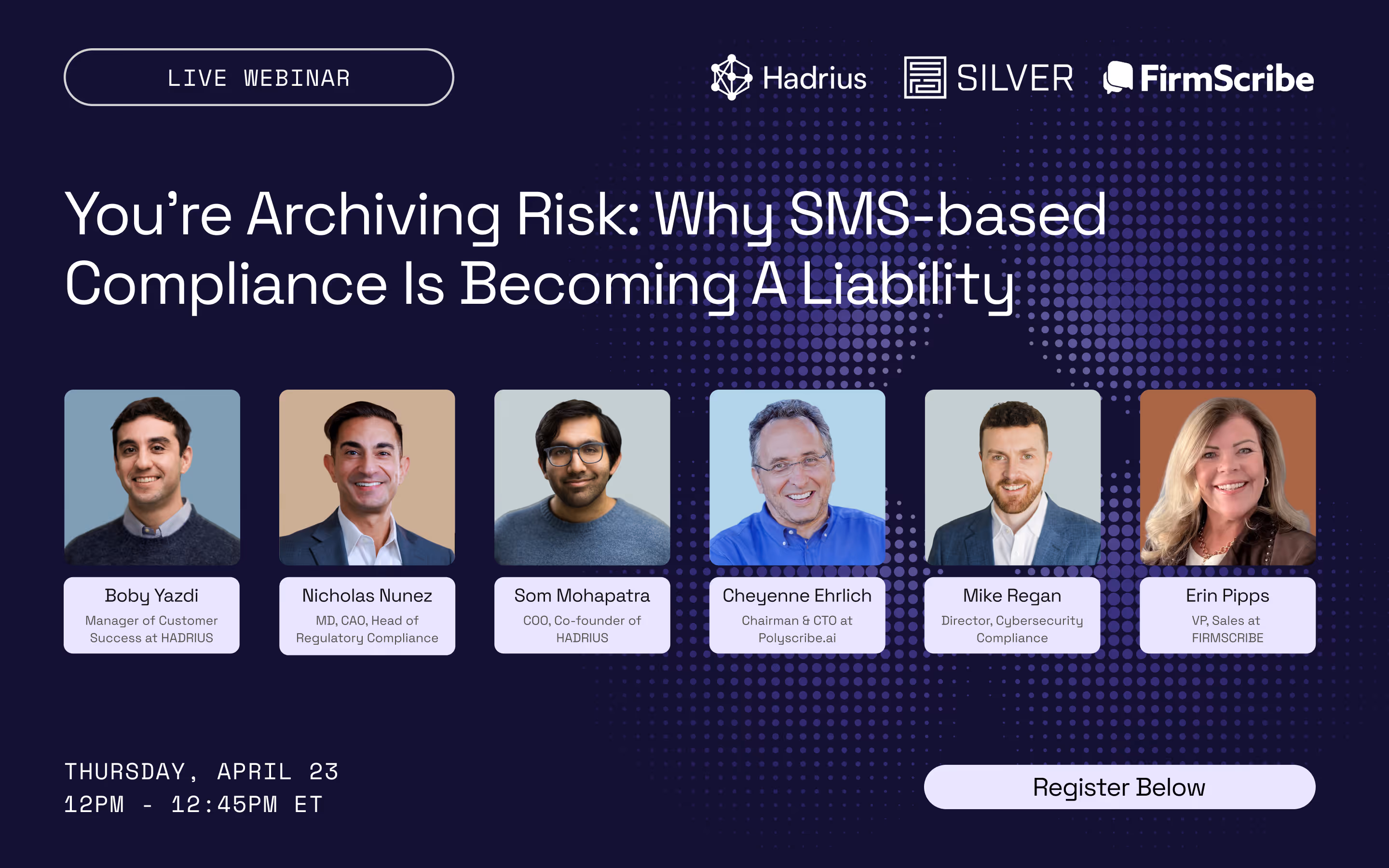 Live webinar titled 'You’re Archiving Risk: Why SMS-based Compliance Is Becoming A Liability' with six speakers' headshots and names, scheduled for Thursday, April 23, 12PM to 12:45PM ET.