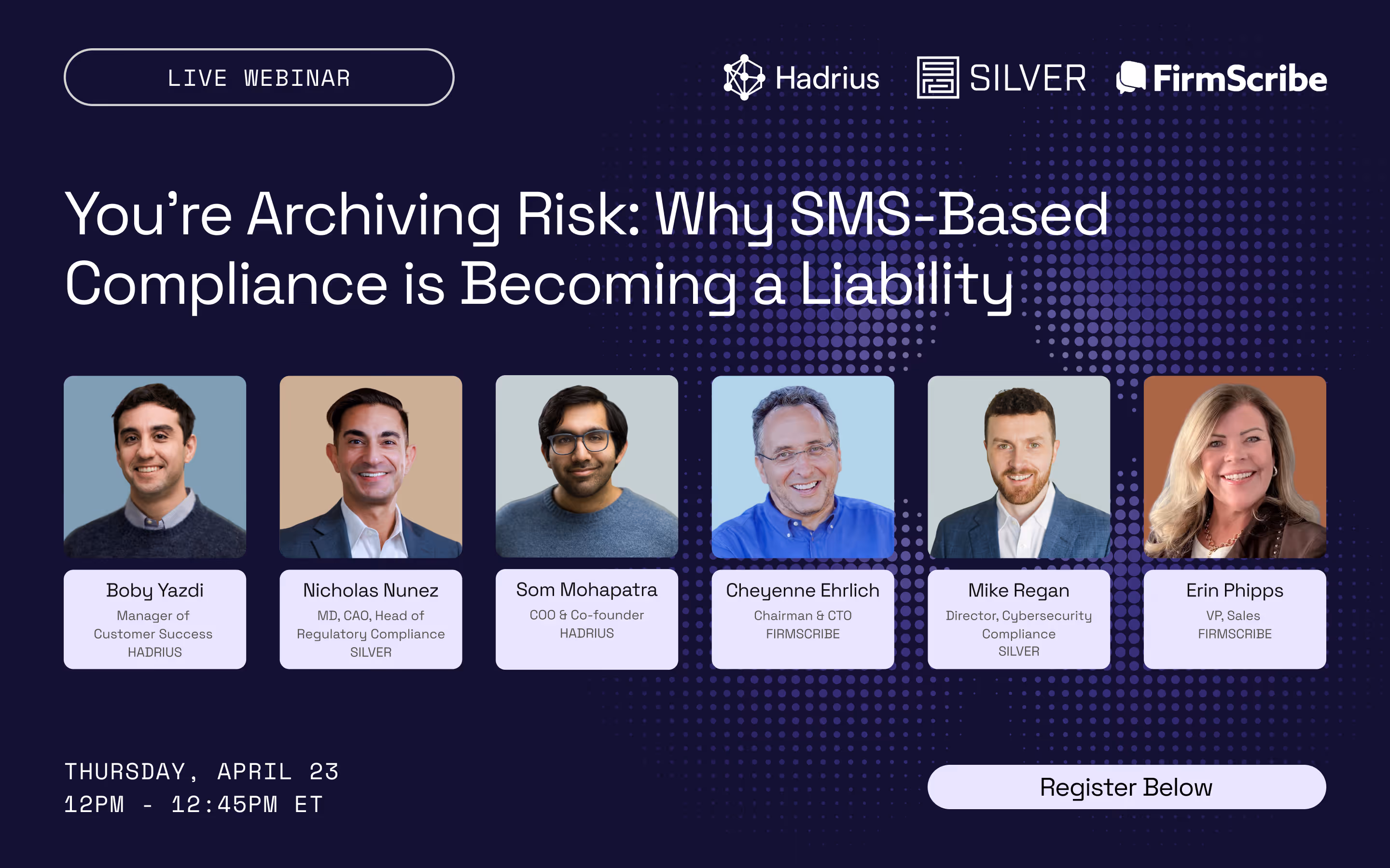 Live webinar titled 'You’re Archiving Risk: Why SMS-based Compliance Is Becoming A Liability' with six speakers' headshots and names, scheduled for Thursday, April 23, 12PM to 12:45PM ET.
