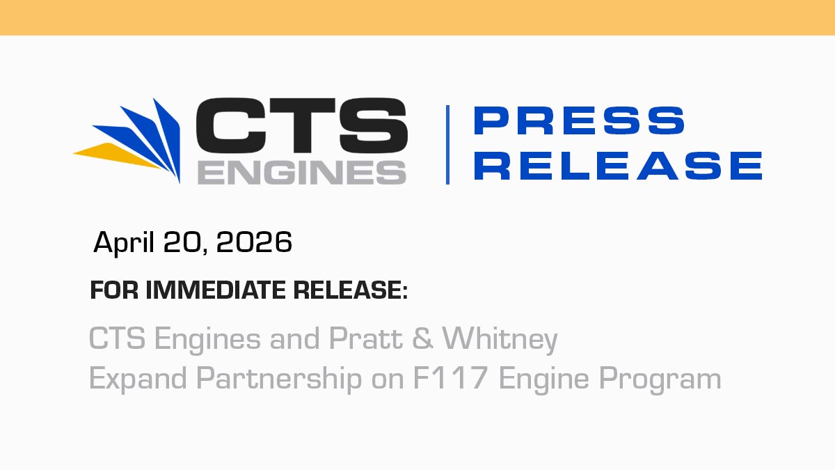 CTS Engines and Pratt & Whitney Expand Partnership on F117 Engine Program