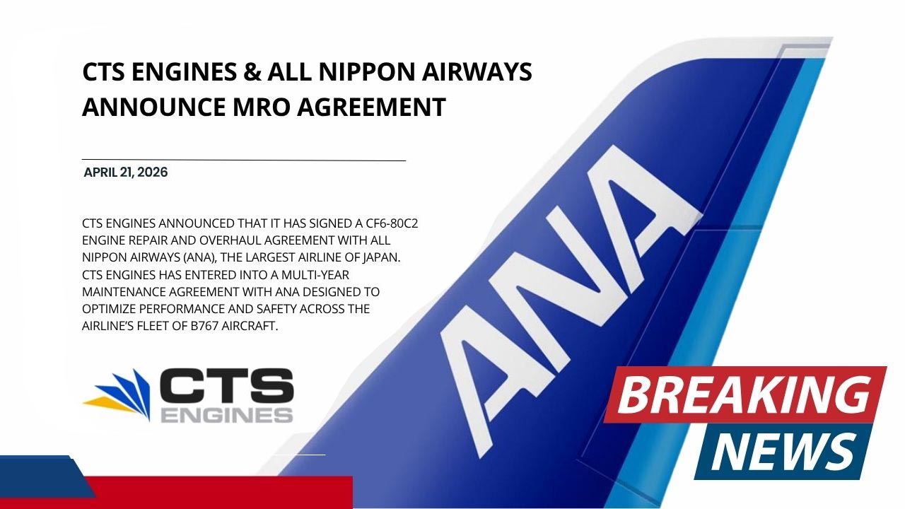 CTS Engines Signs Comprehensive Aircraft Engines Maintenance Agreement with All Nippon Airways
